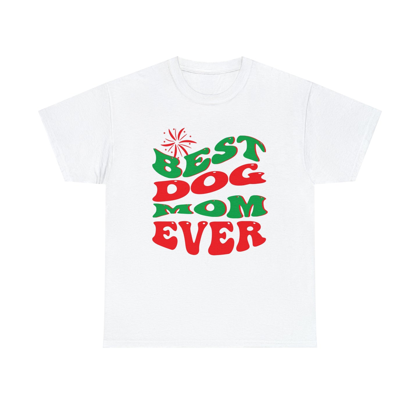 Best dog mom ever- Heavy Cotton Tee
