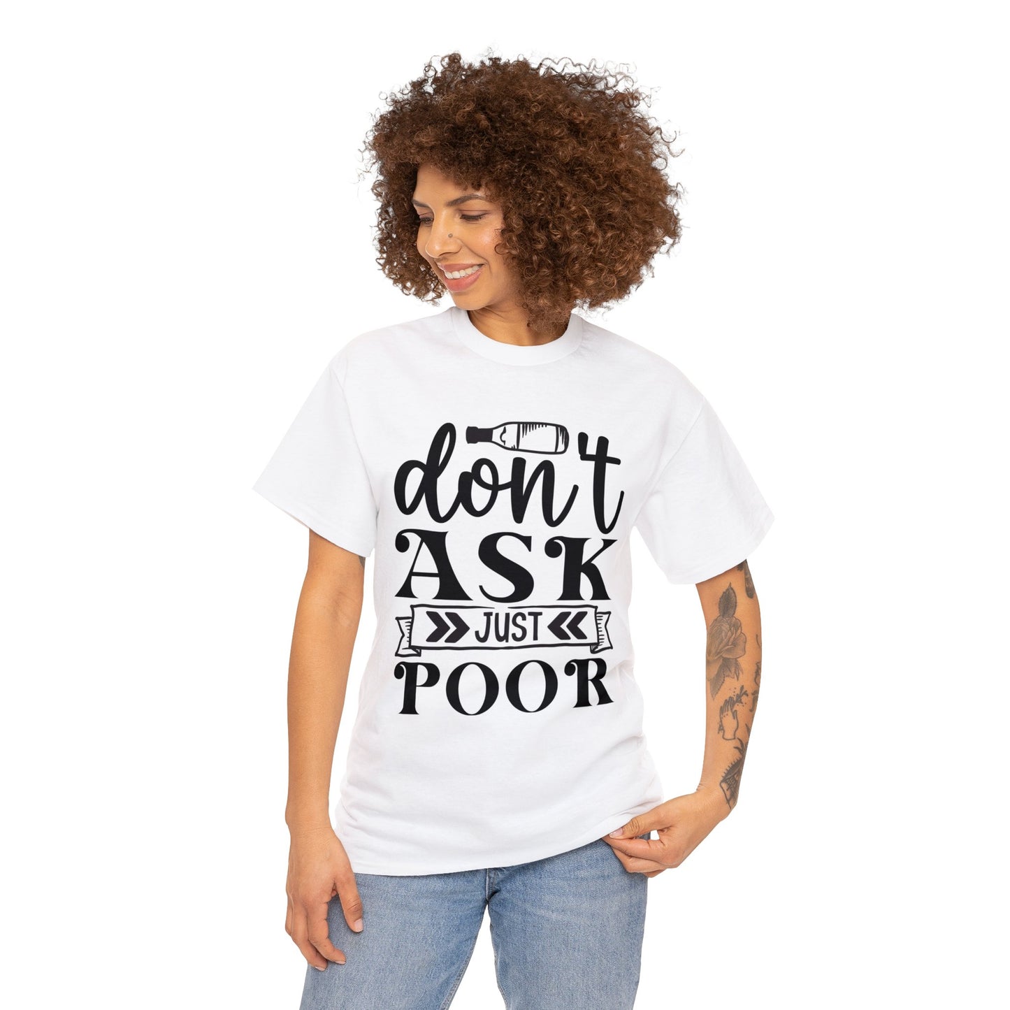 Don’t ask just pour- Unisex Heavy Cotton Tee