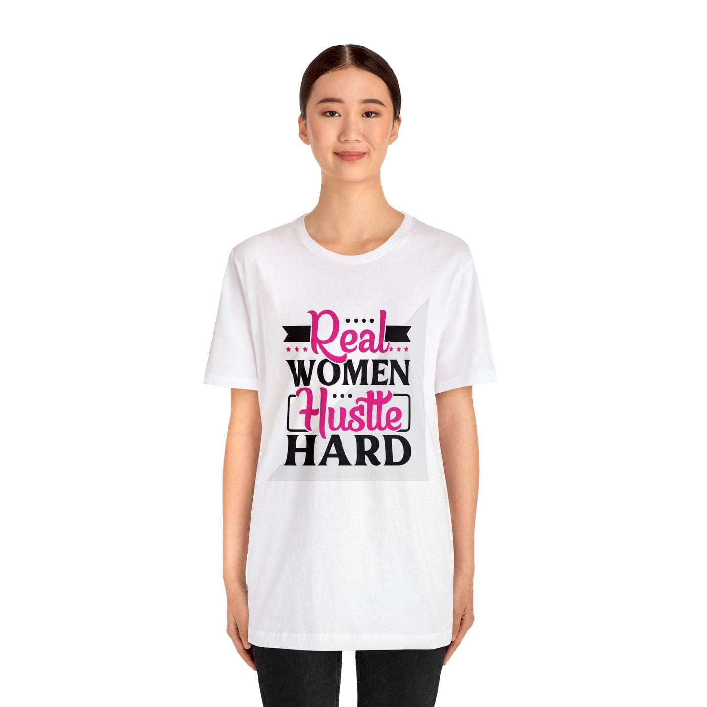 Real women hustle hard- Jersey Short Sleeve Tee