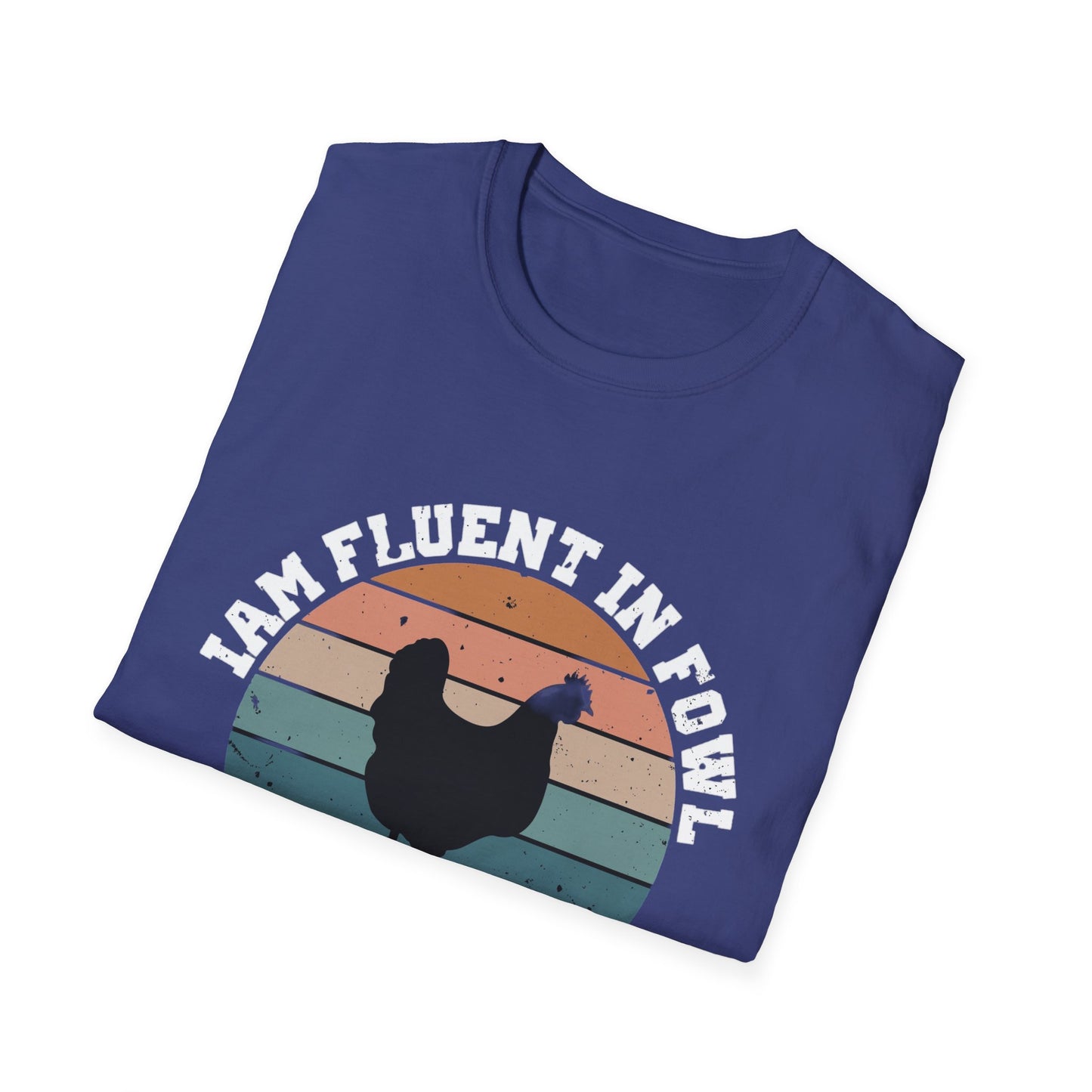 Fluent in fowl language- Softstyle T-Shirt