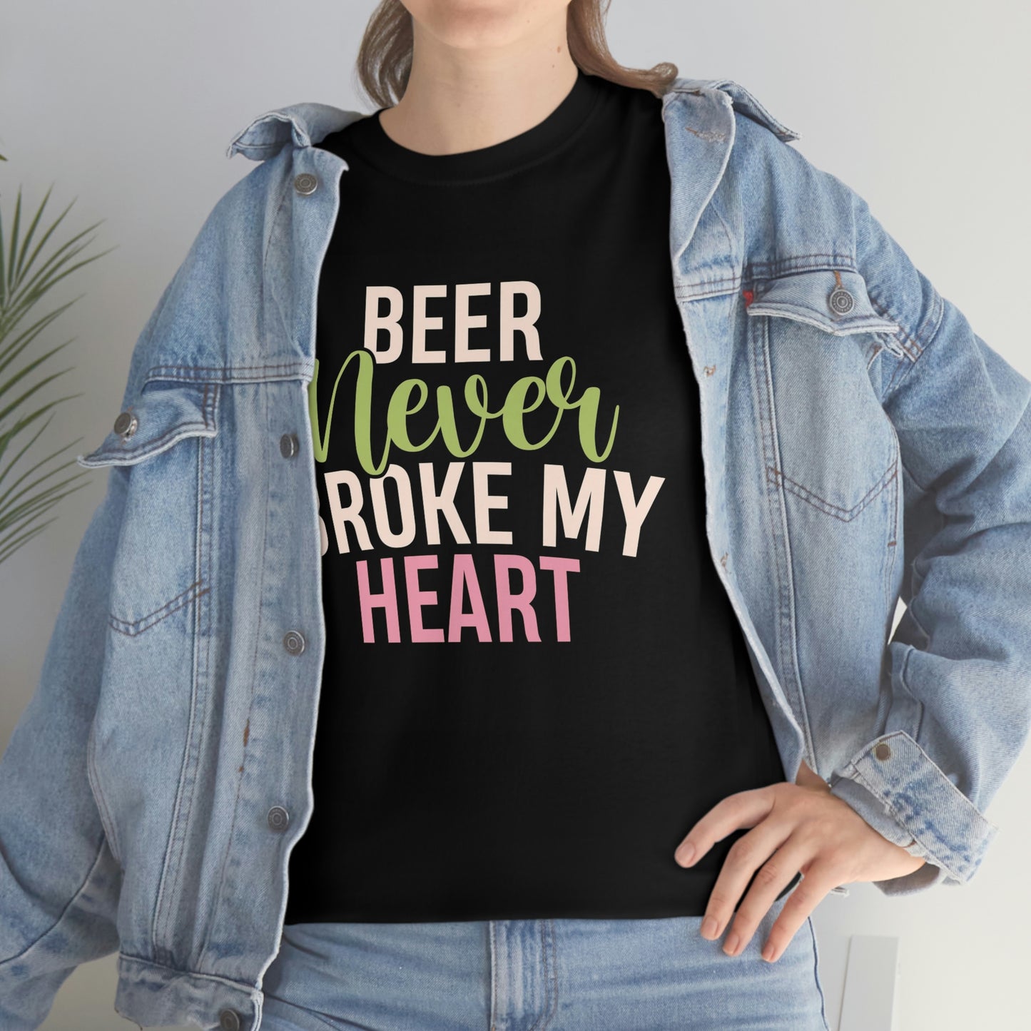 Beer never broke my heart- Heavy Cotton Tee