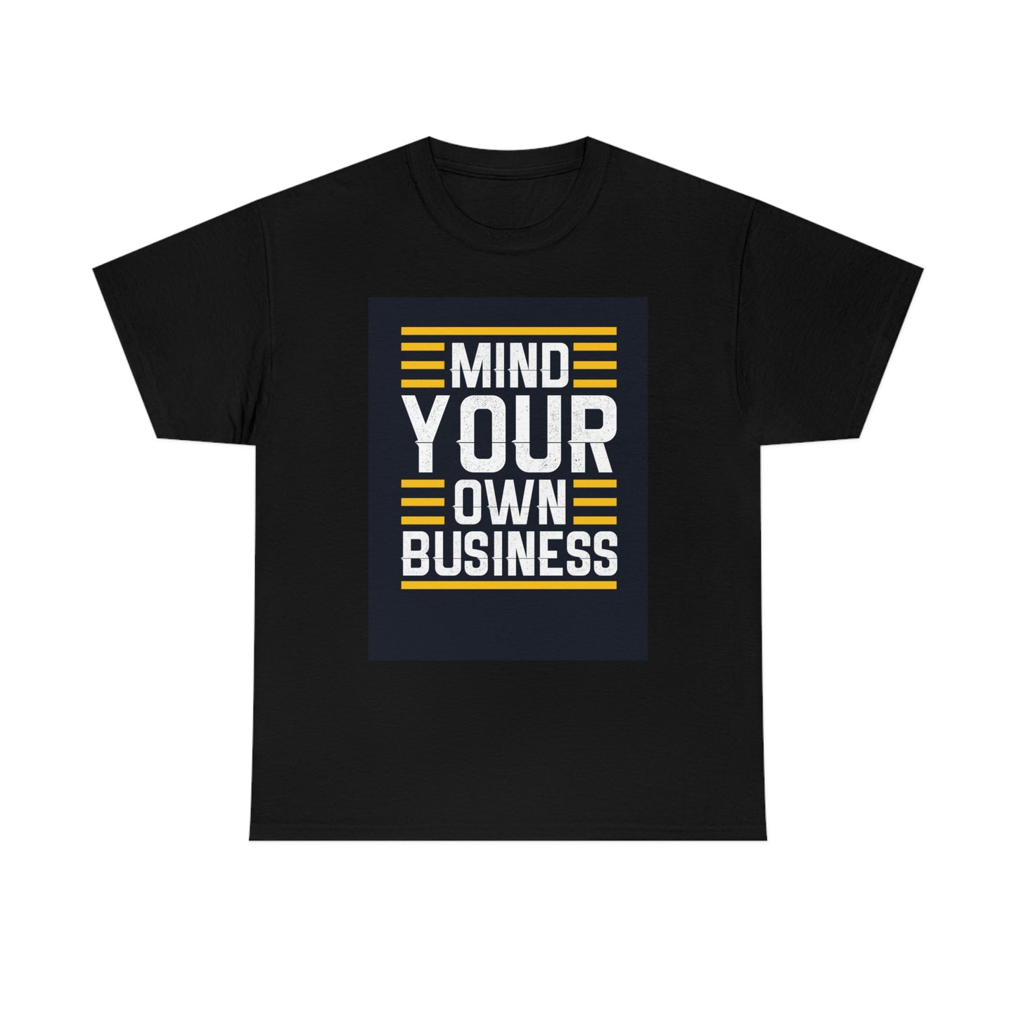 Mind your business-Heavy Cotton Tee