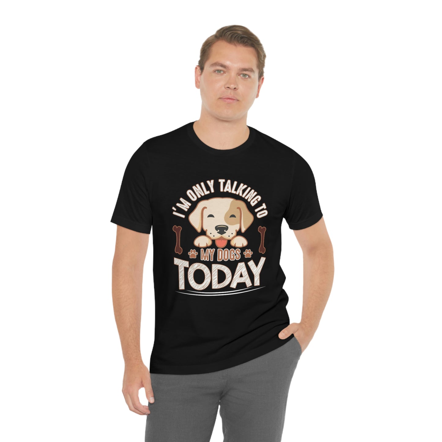 Only talking to dog- Jersey Short Sleeve Tee