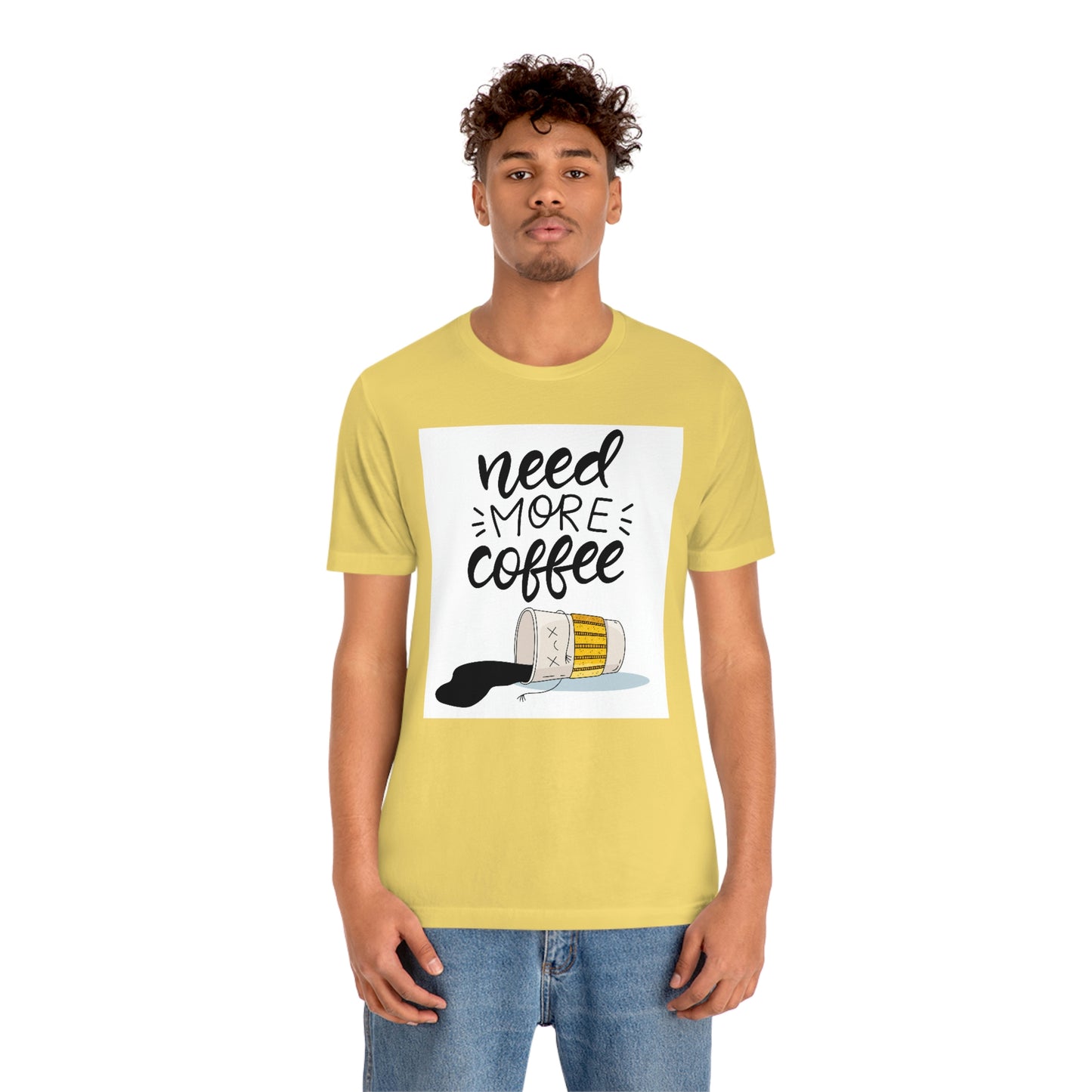 Need more coffee-Unisex Jersey Short Sleeve Tee