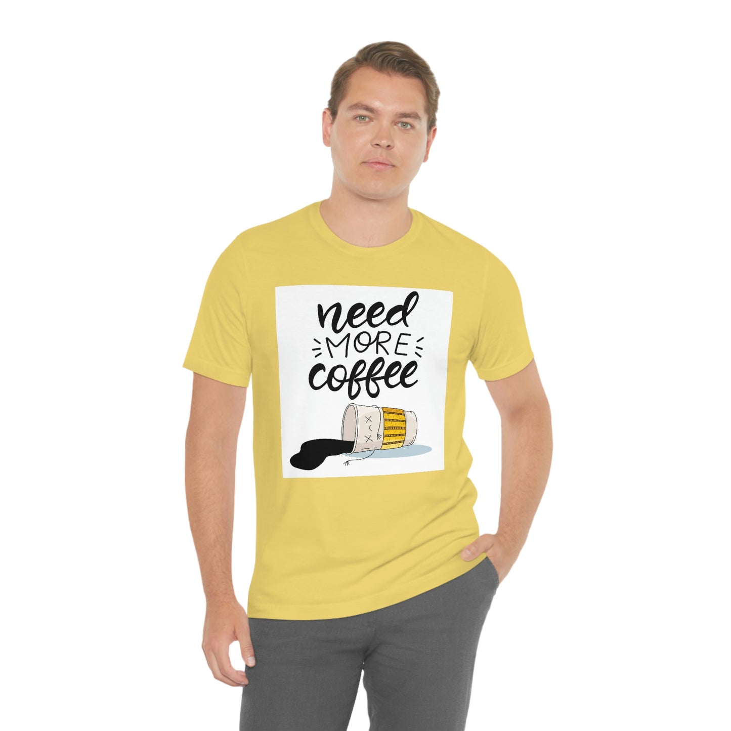 Need more coffee-Unisex Jersey Short Sleeve Tee