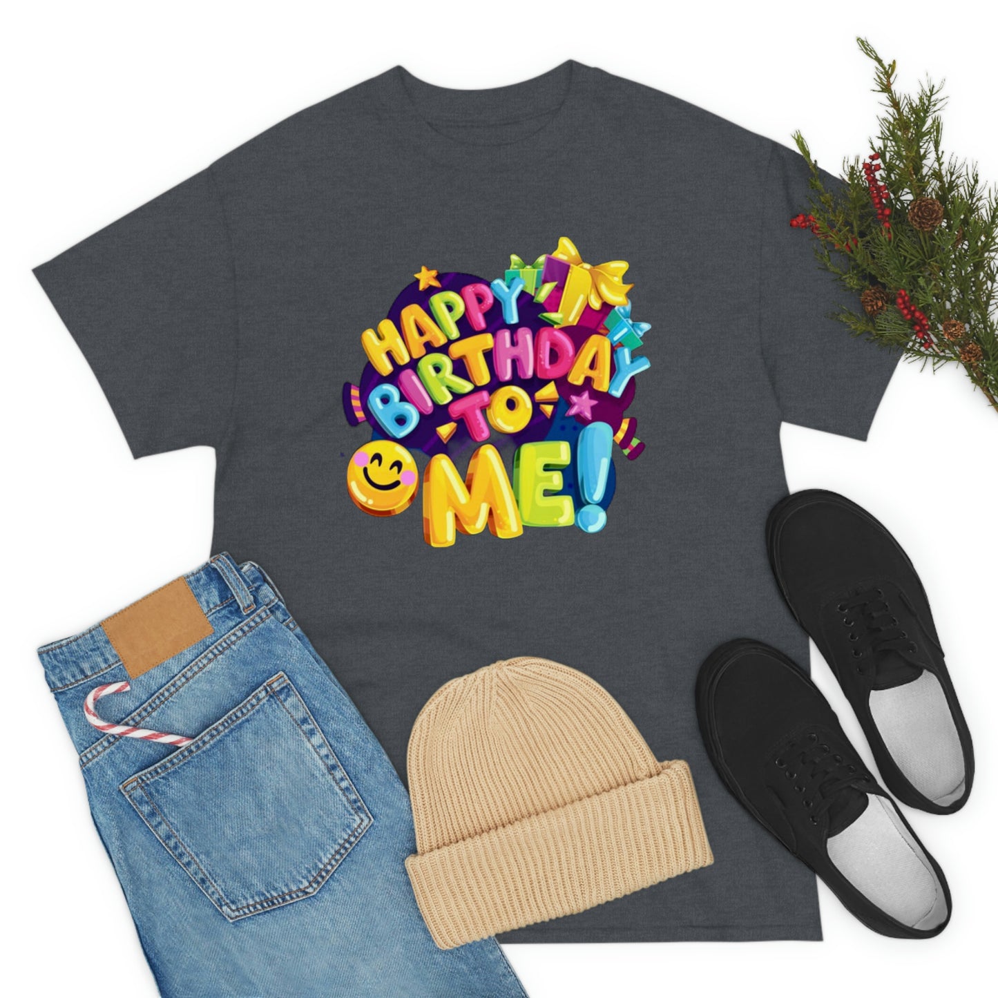 It’s my birthday— Heavy Cotton Tee