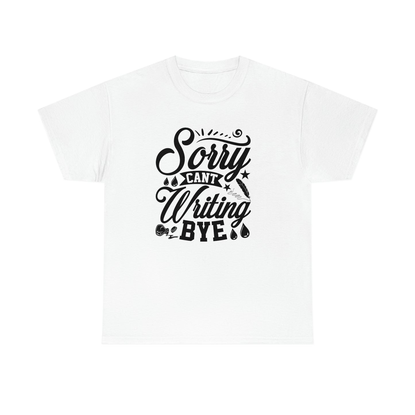 Sorry can’t writing- Unisex Heavy Cotton Tee