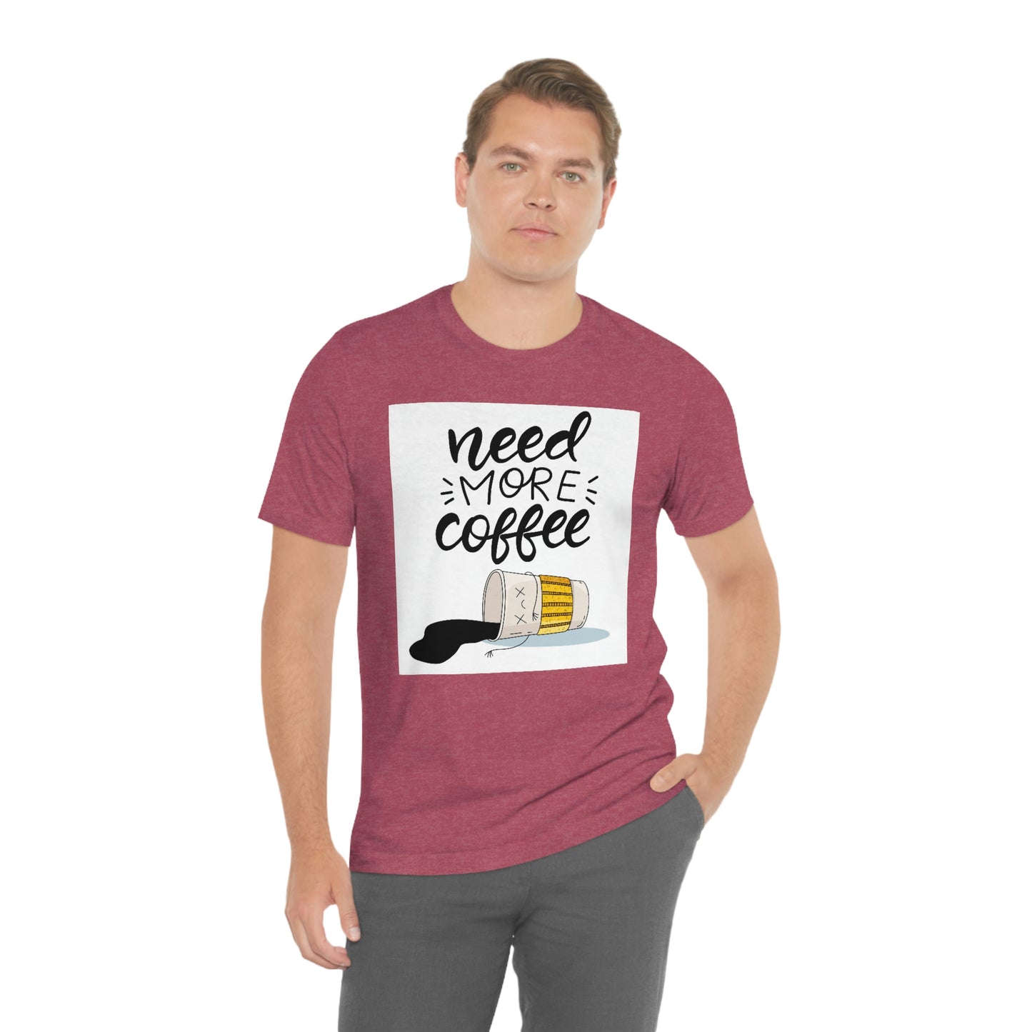 Need more coffee-Unisex Jersey Short Sleeve Tee