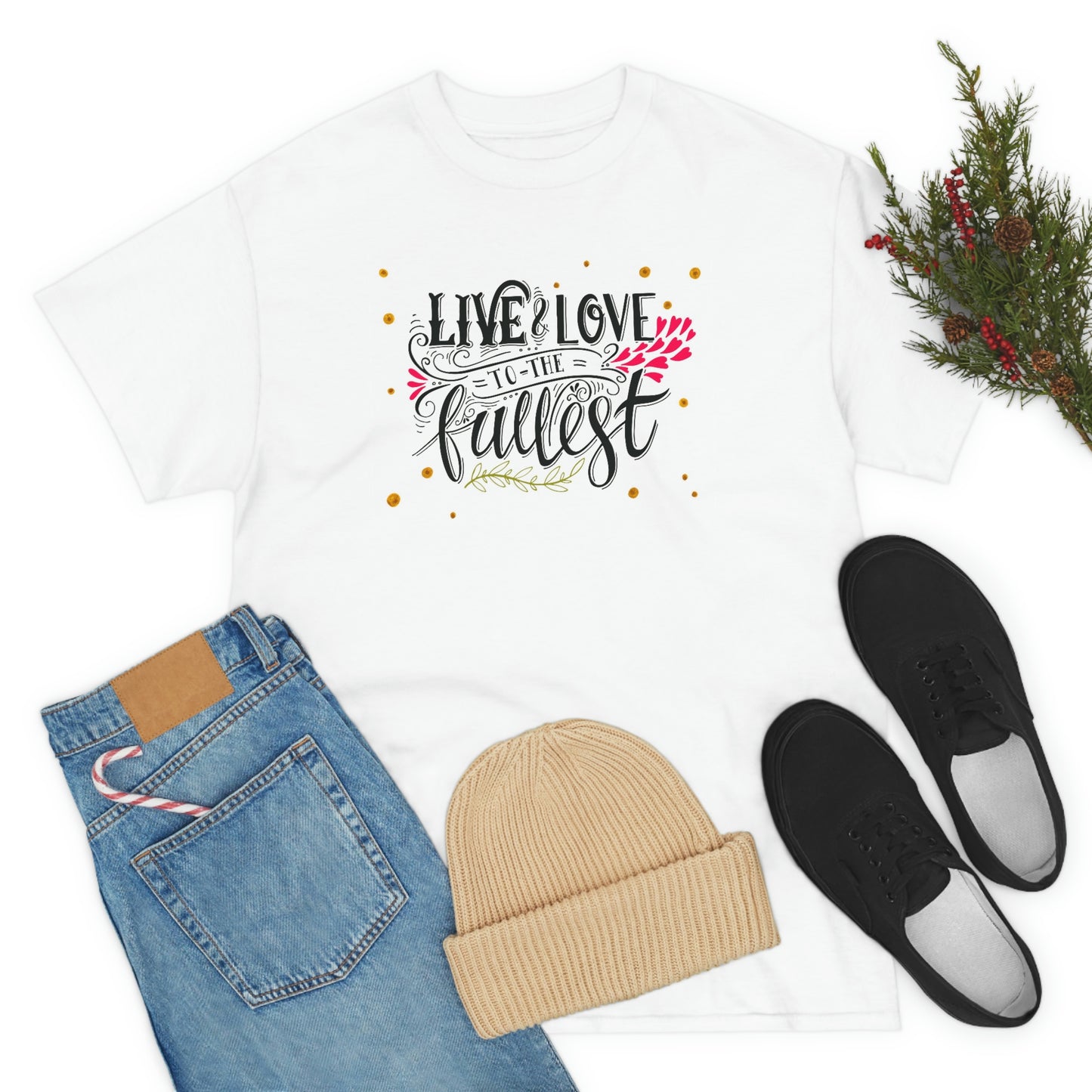 Live love life to the fullest- Heavy Cotton Tee