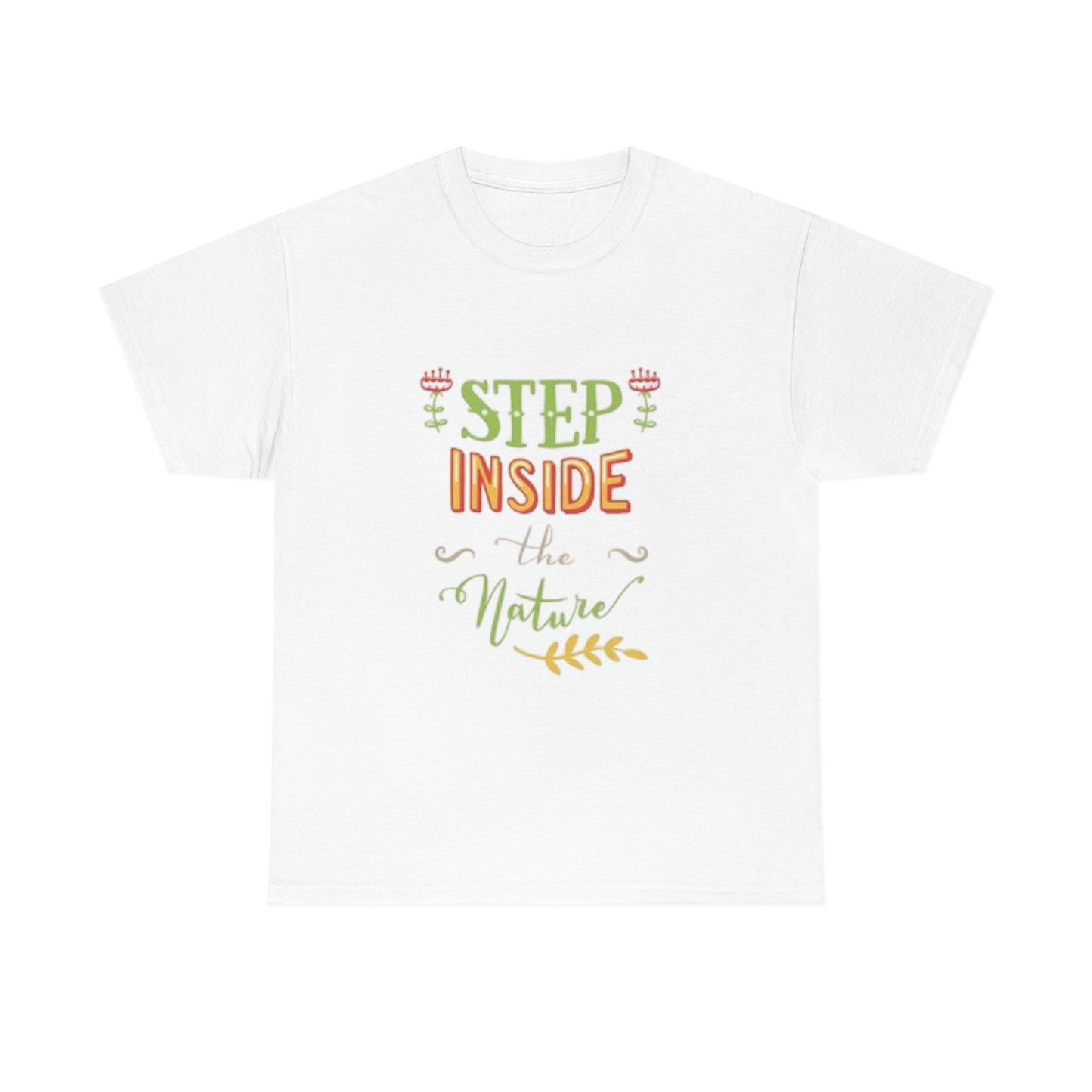 Step inside to nature- Heavy Cotton Tee