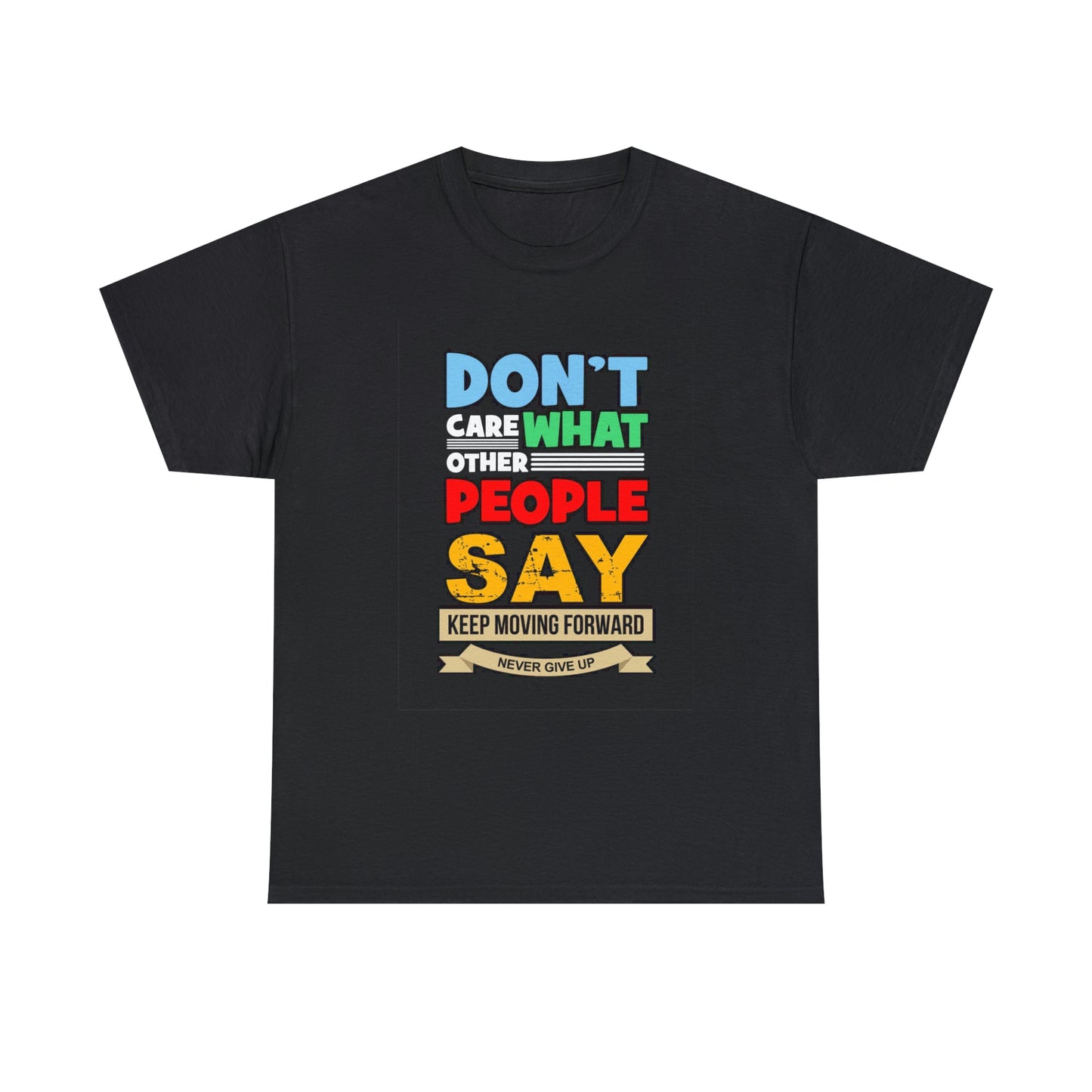Don’t care- Heavy Cotton Tee Shirt