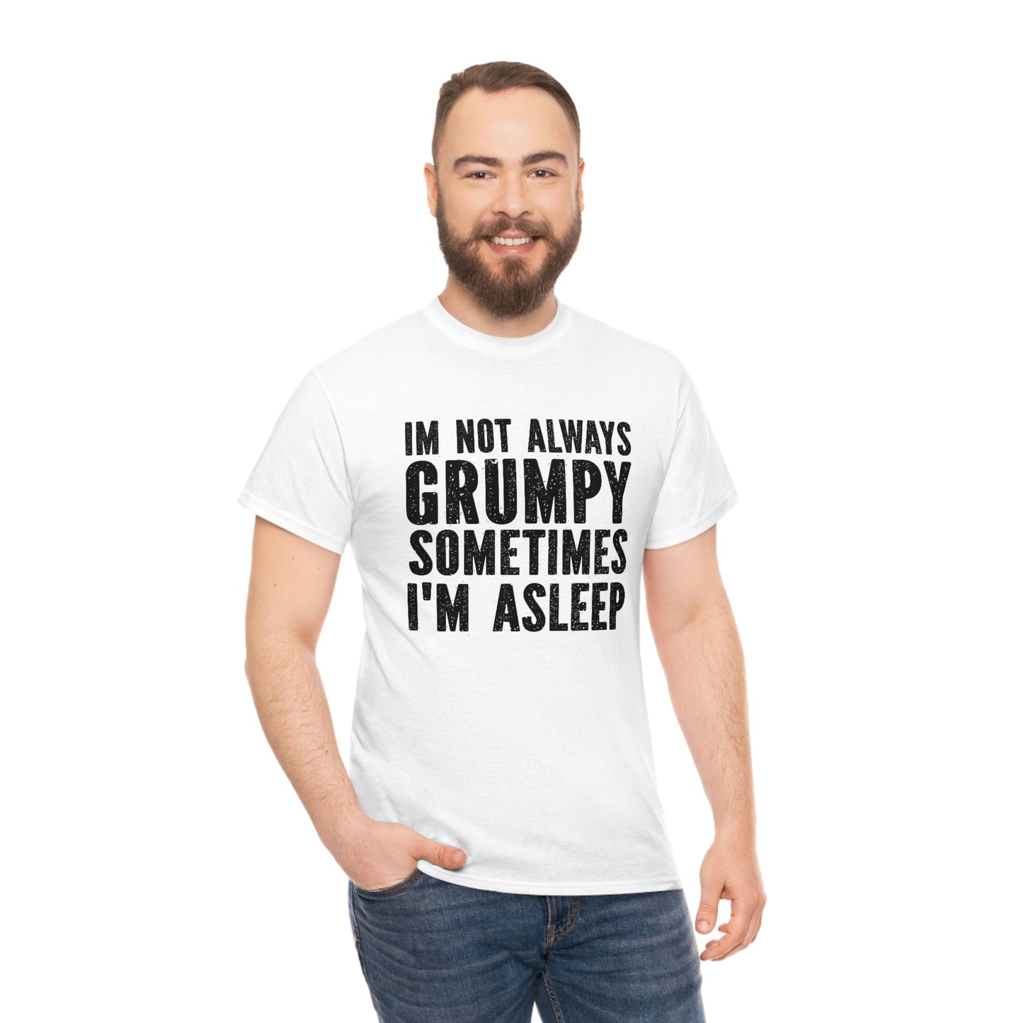 Not always grumpy- Heavy Cotton Tee