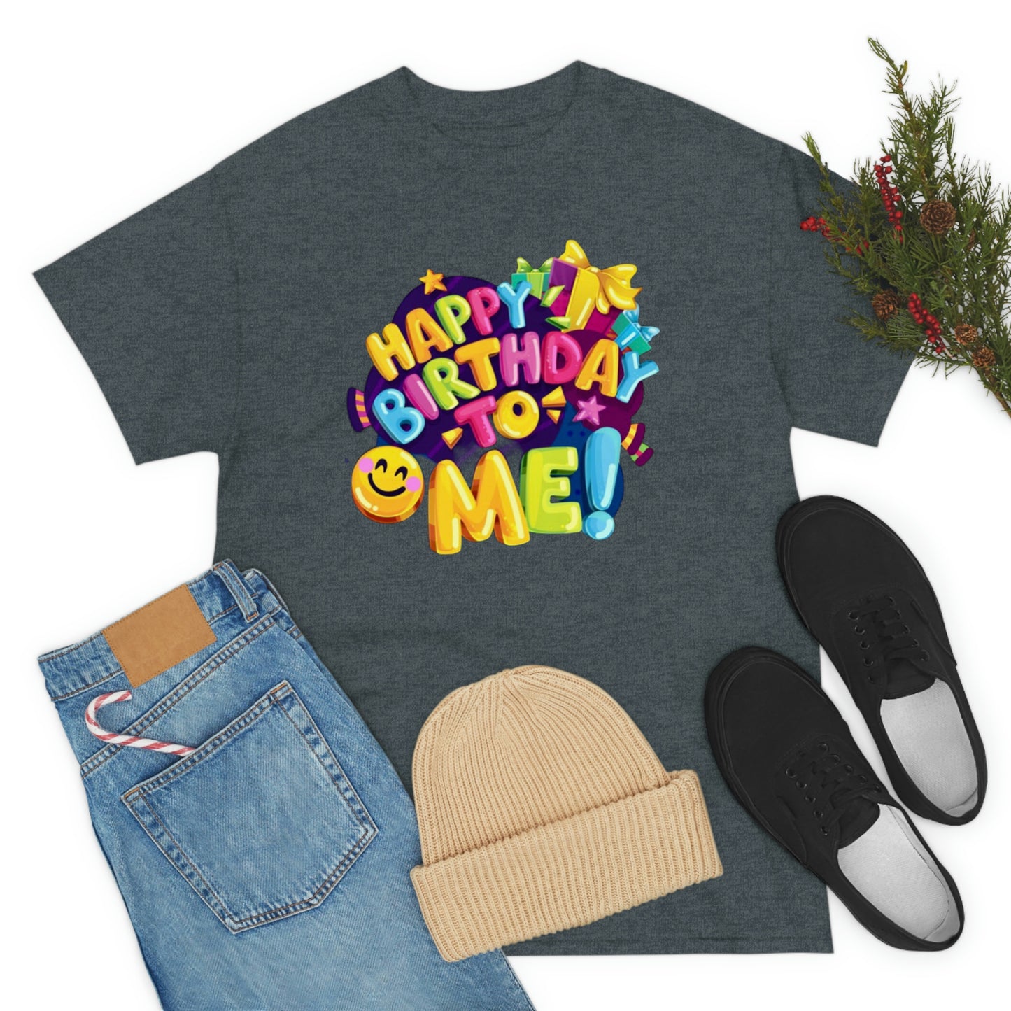It’s my birthday— Heavy Cotton Tee