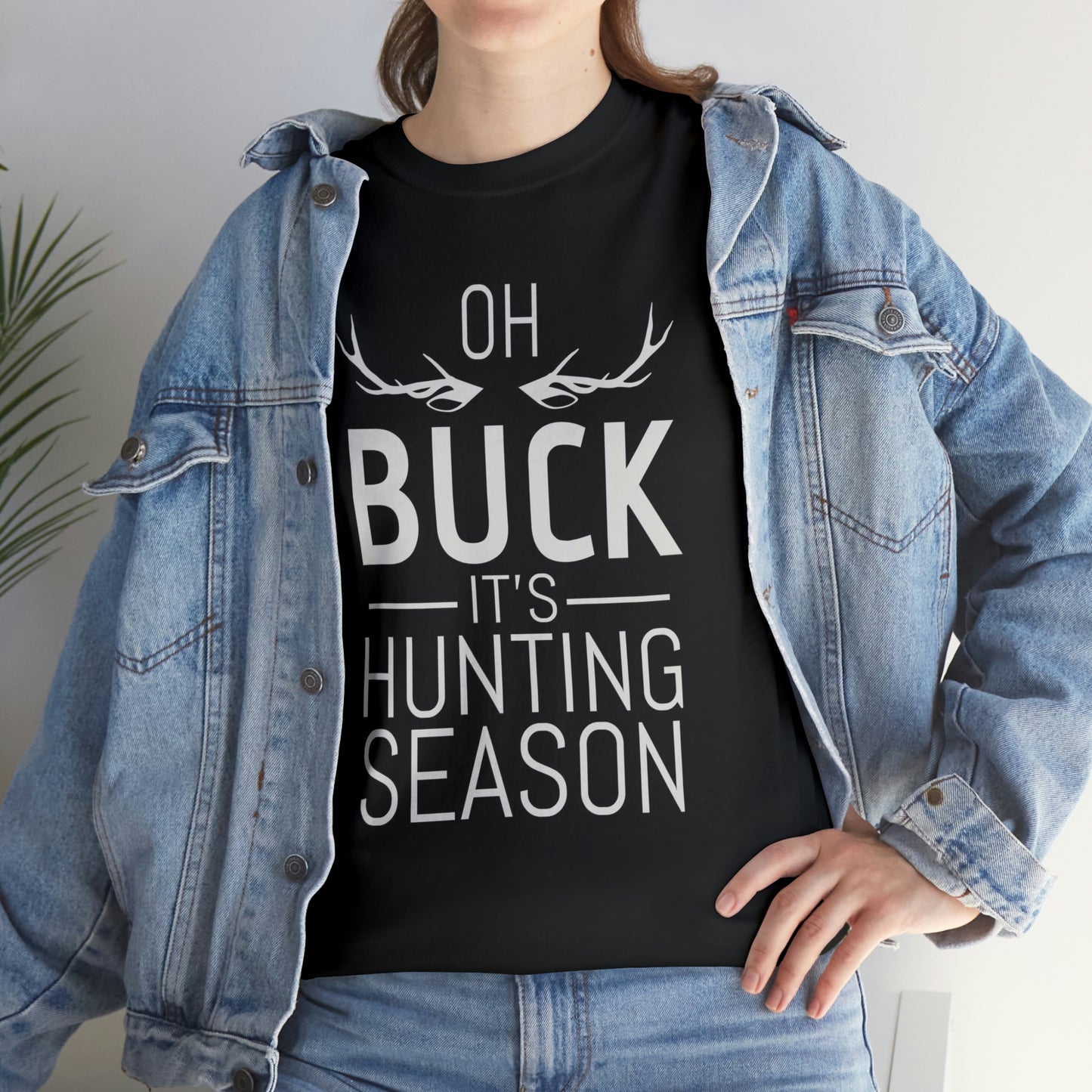 Oh buck it’s hunting season- Unisex Heavy Cotton Tee