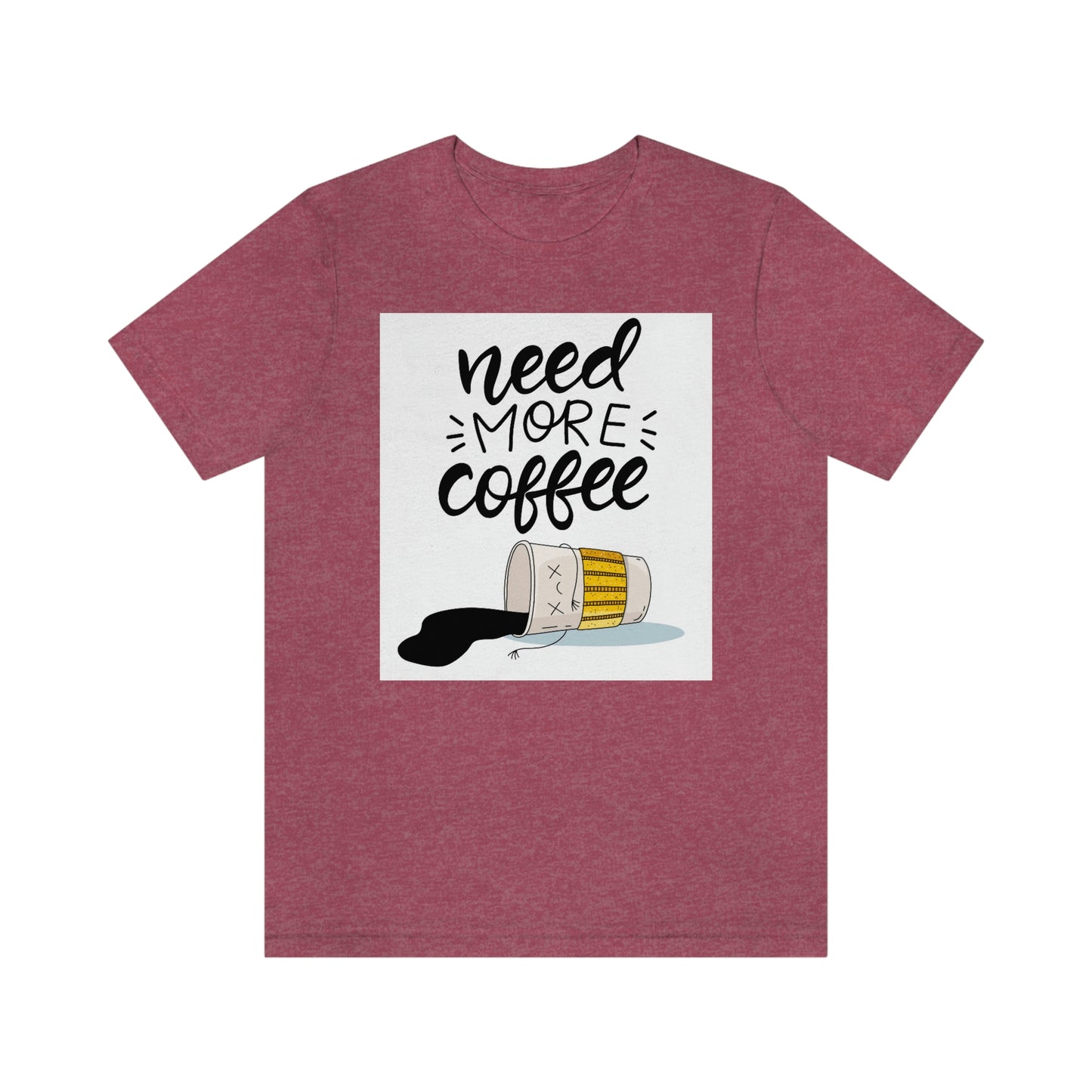 Need more coffee-Unisex Jersey Short Sleeve Tee