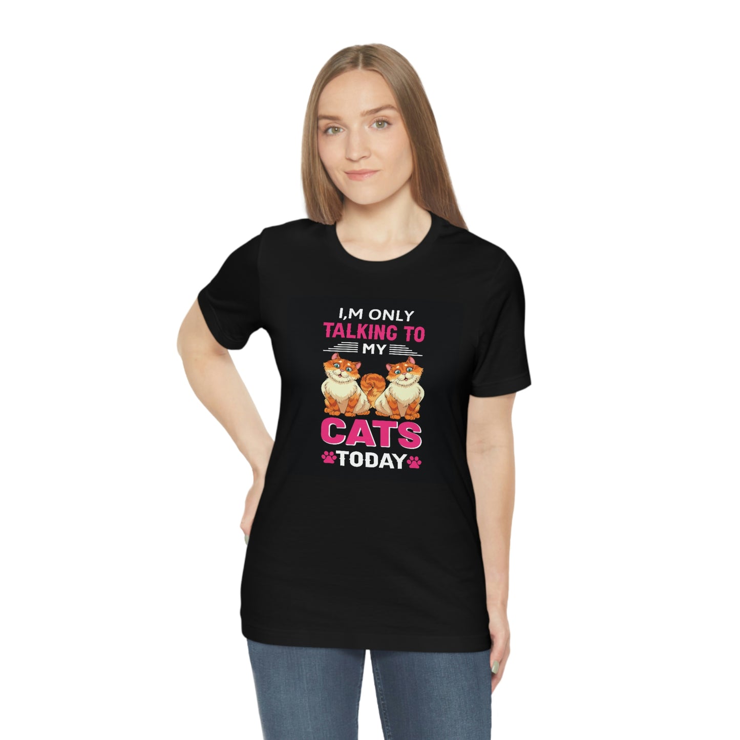 Only talking to my cats- Jersey Short Sleeve Tee