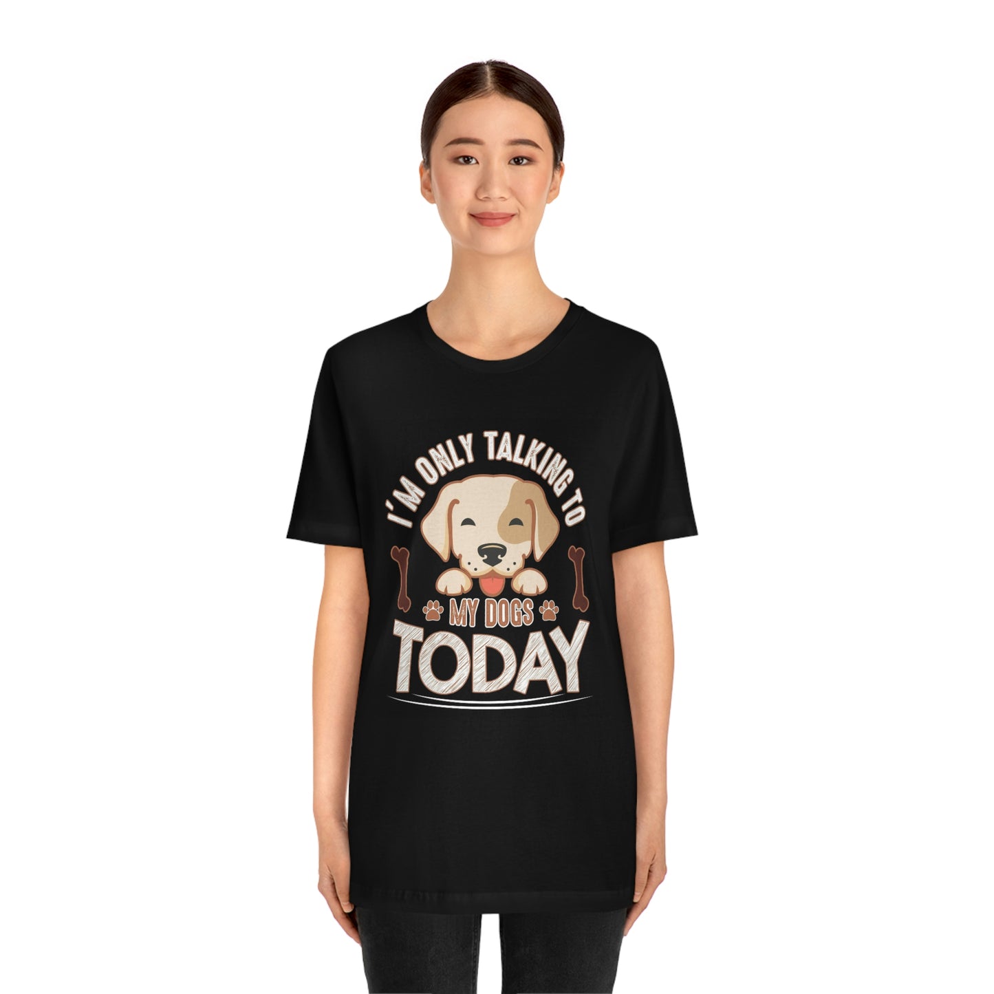 Only talking to dog- Jersey Short Sleeve Tee