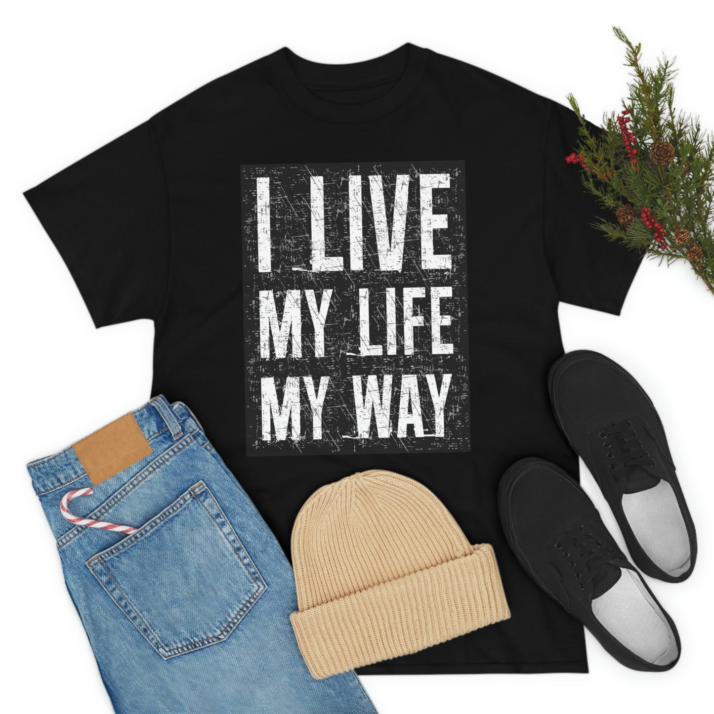 Live my life my way- Heavy Cotton Tee