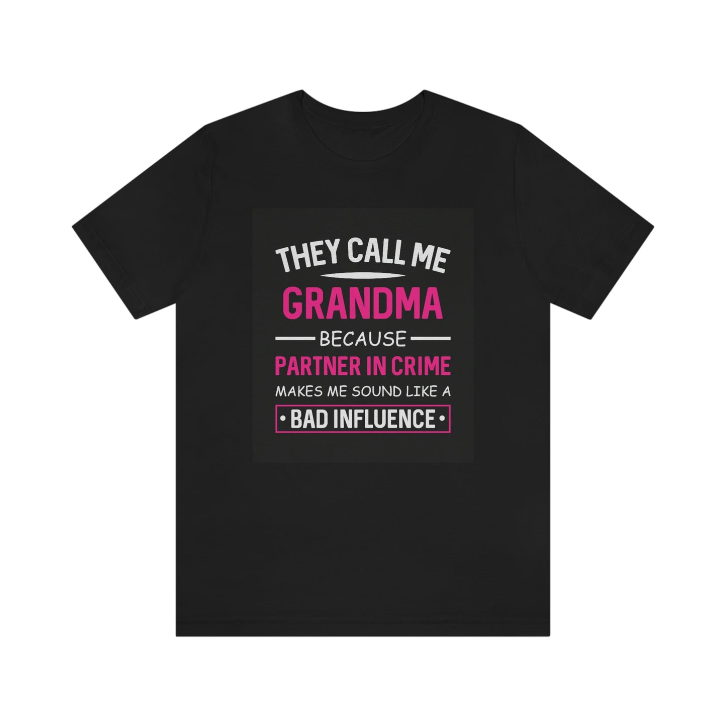 Grandma bad influence-Unisex Jersey Short Sleeve Tee