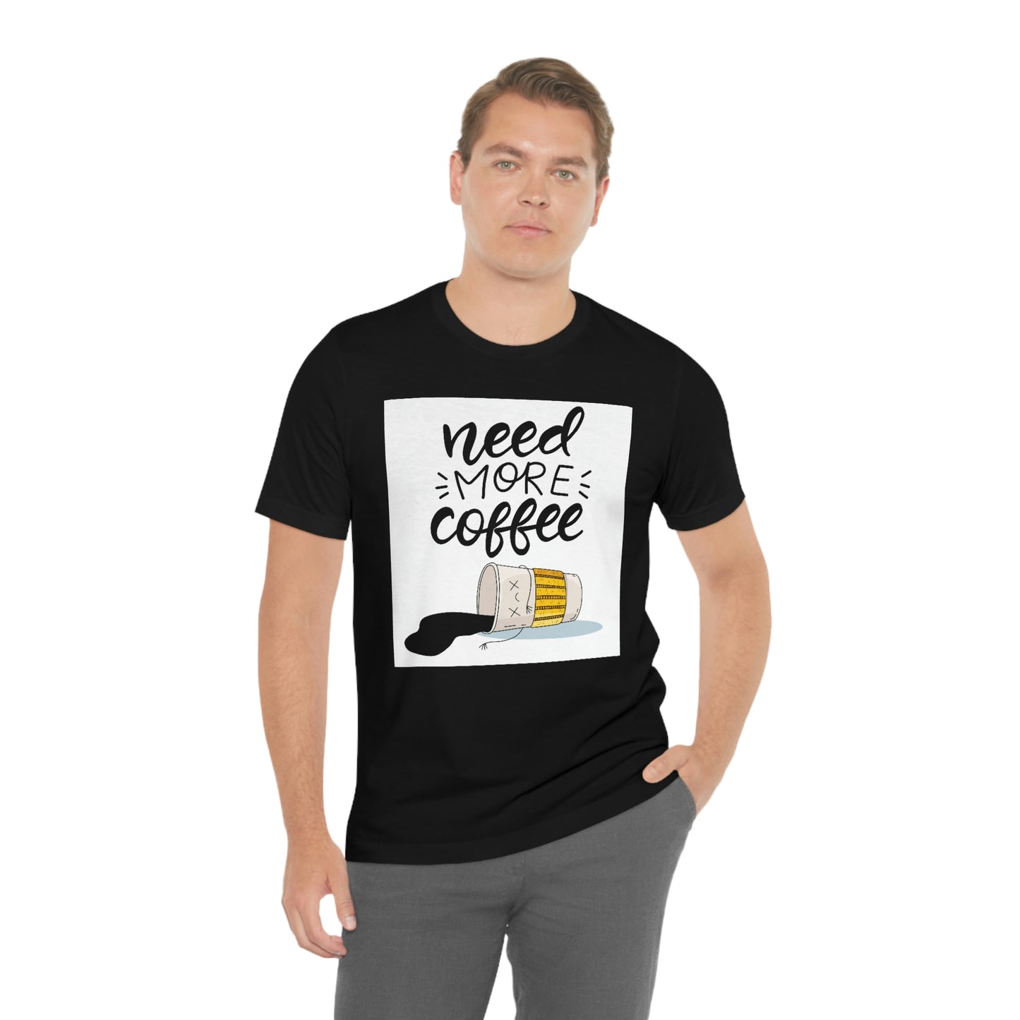 Need more coffee-Unisex Jersey Short Sleeve Tee