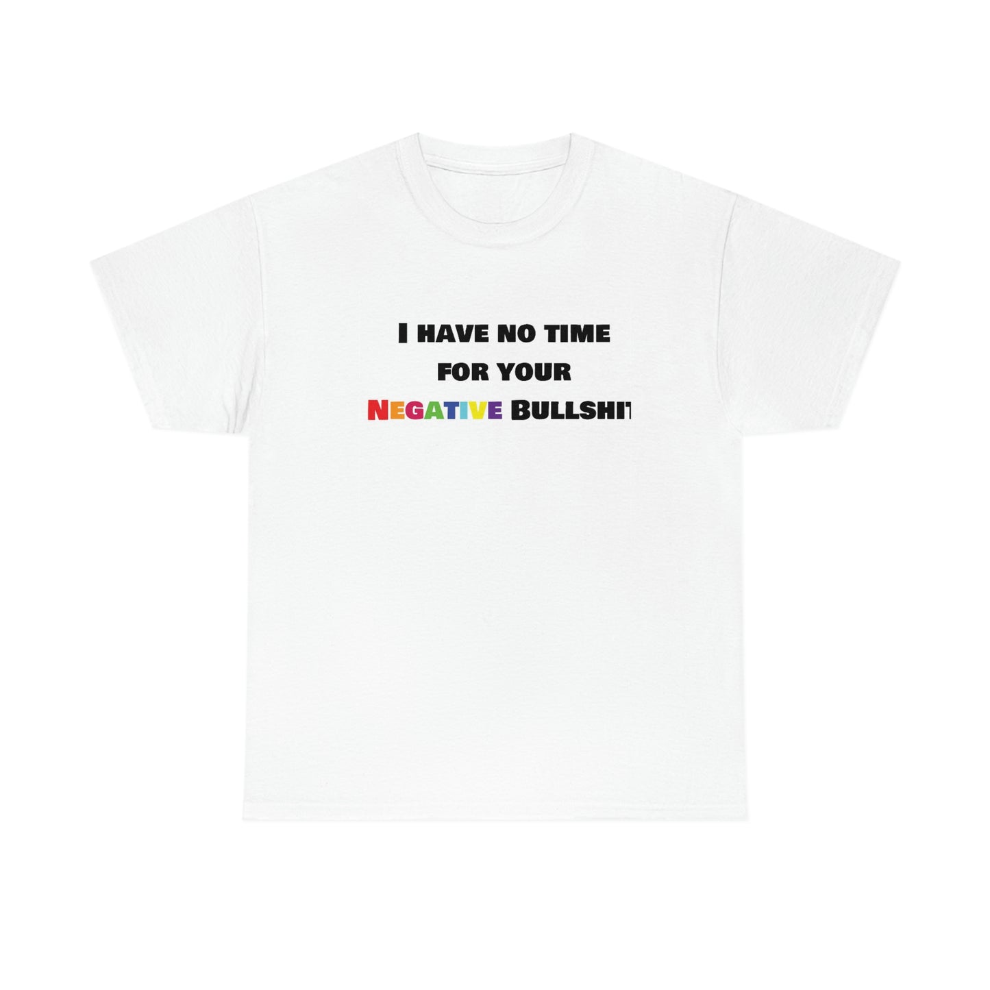 No time for your bullshit- Heavy Cotton Tee