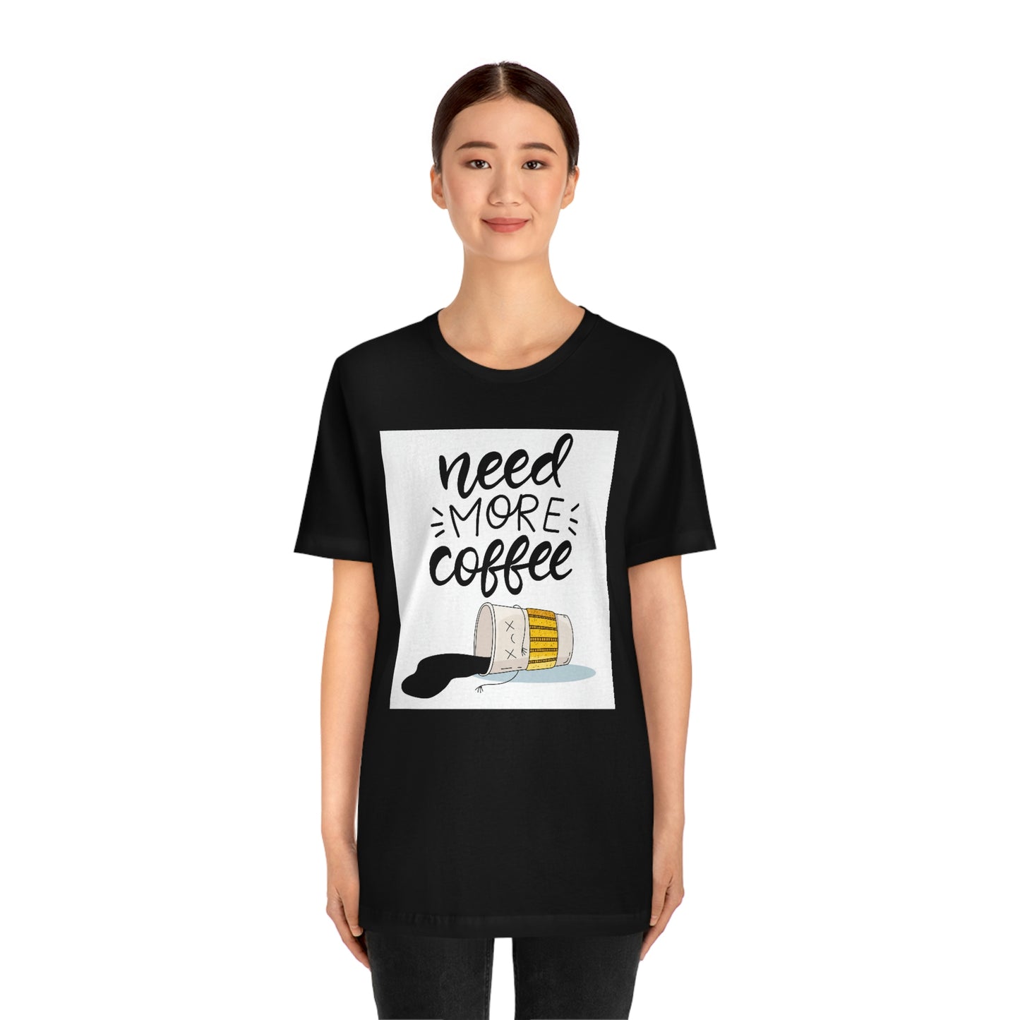 Need more coffee-Unisex Jersey Short Sleeve Tee