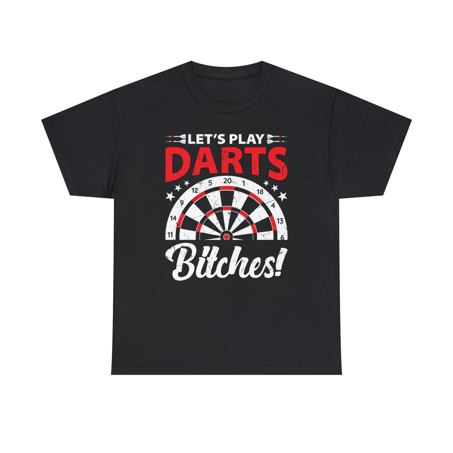 Let’s play darts bitches! - Unisex Heavy Cotton Tee