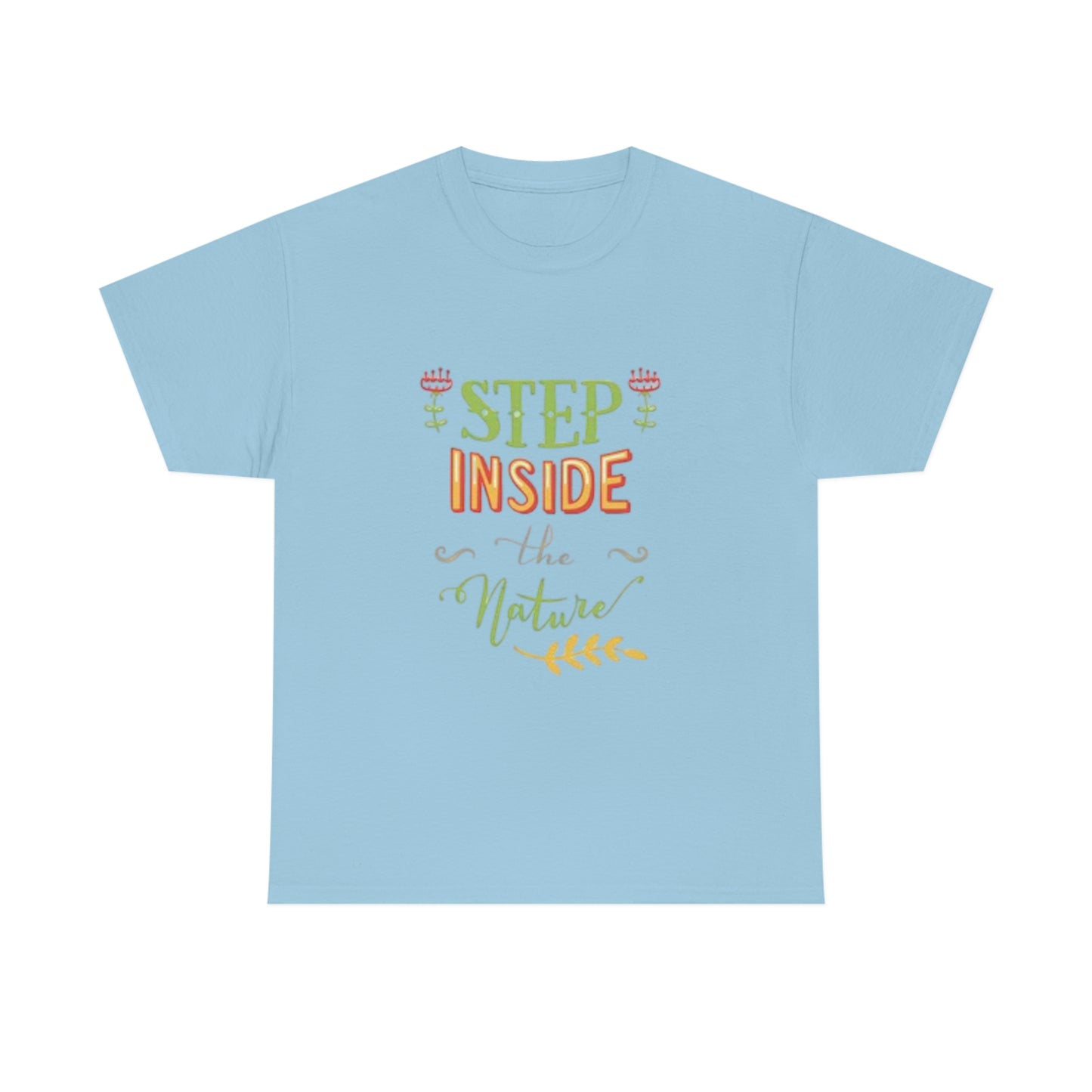Step inside to nature- Heavy Cotton Tee
