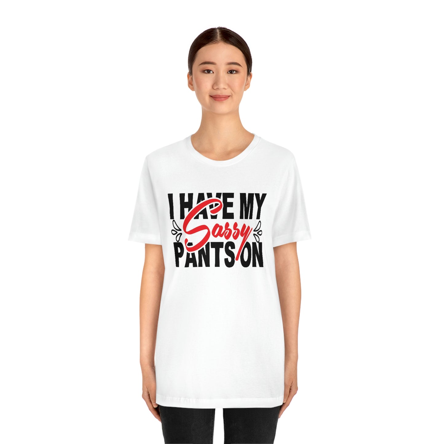 Sassy pants- Jersey Short Sleeve Tee