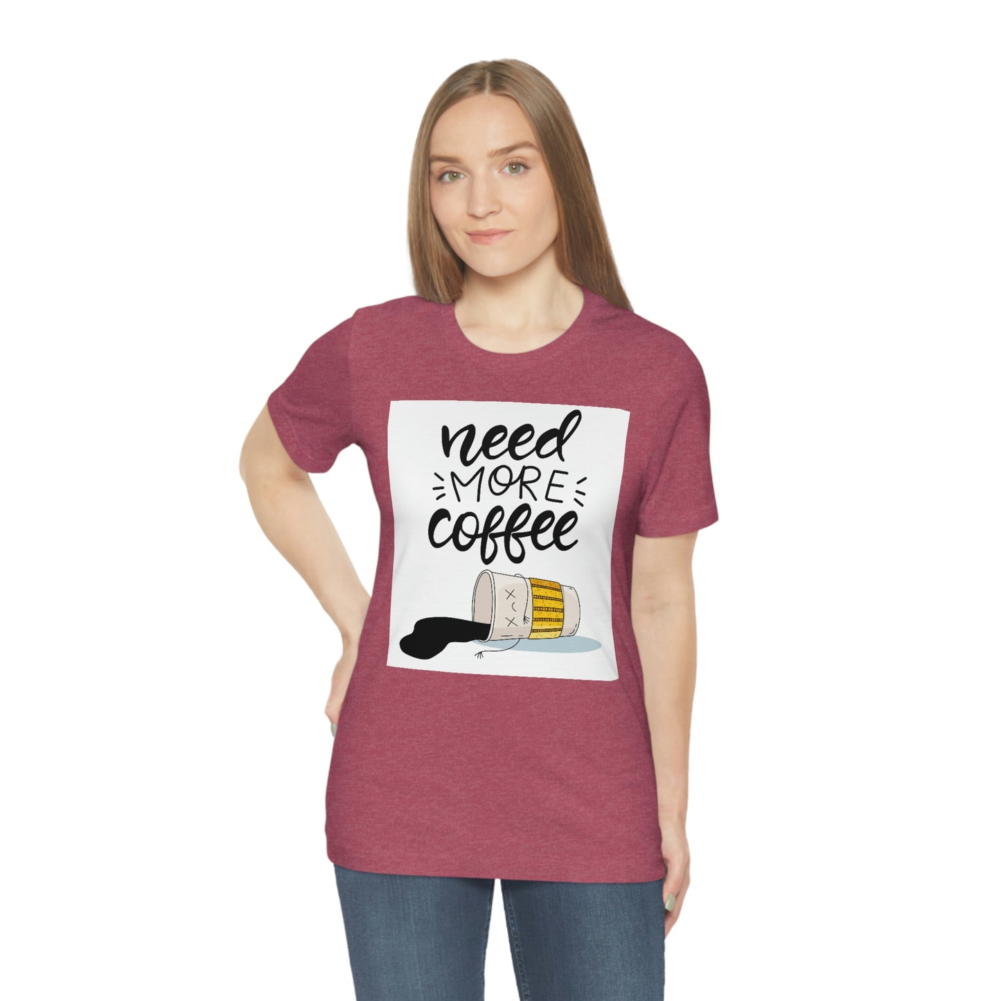 Need more coffee-Unisex Jersey Short Sleeve Tee