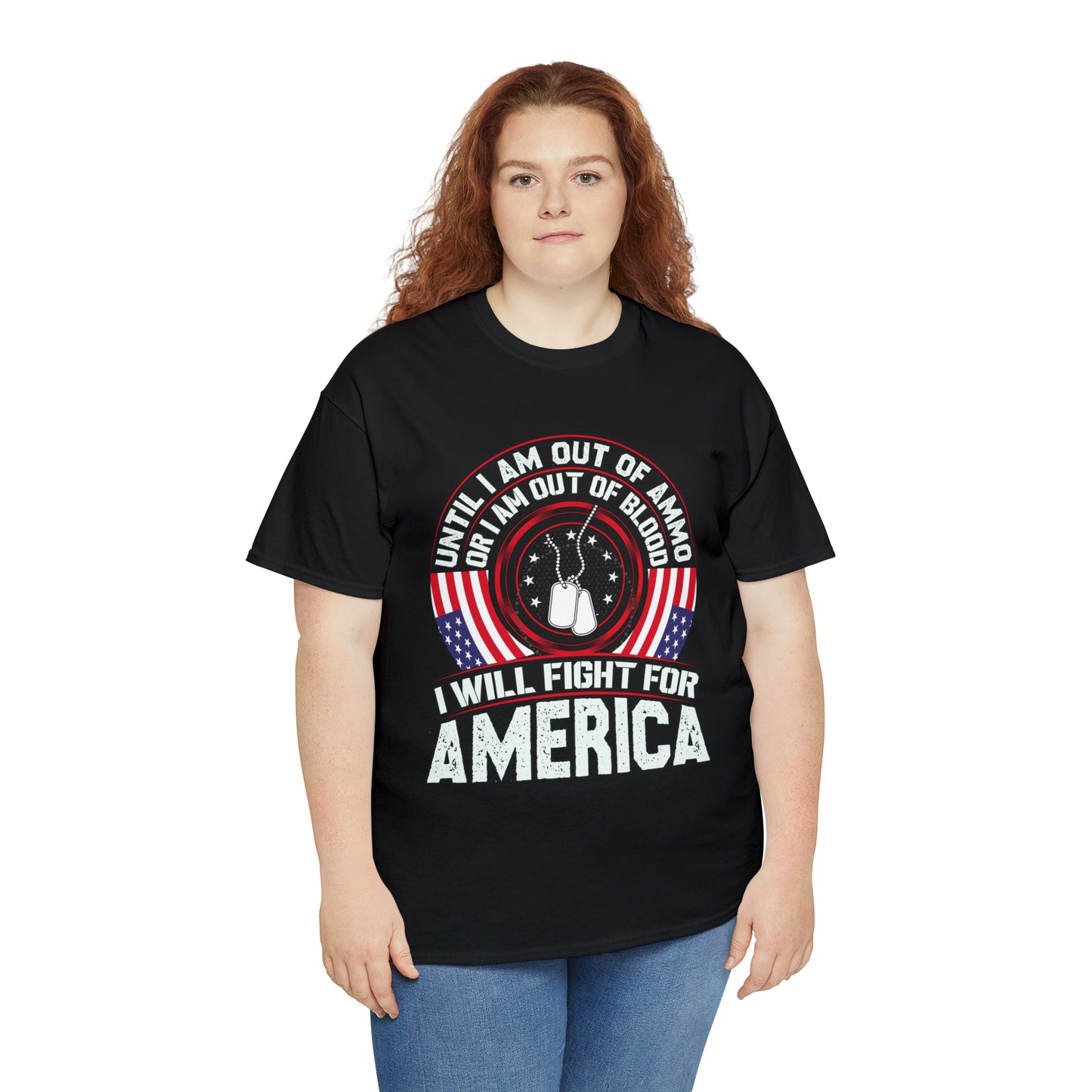 I will fight for America-  Heavy Cotton Tee