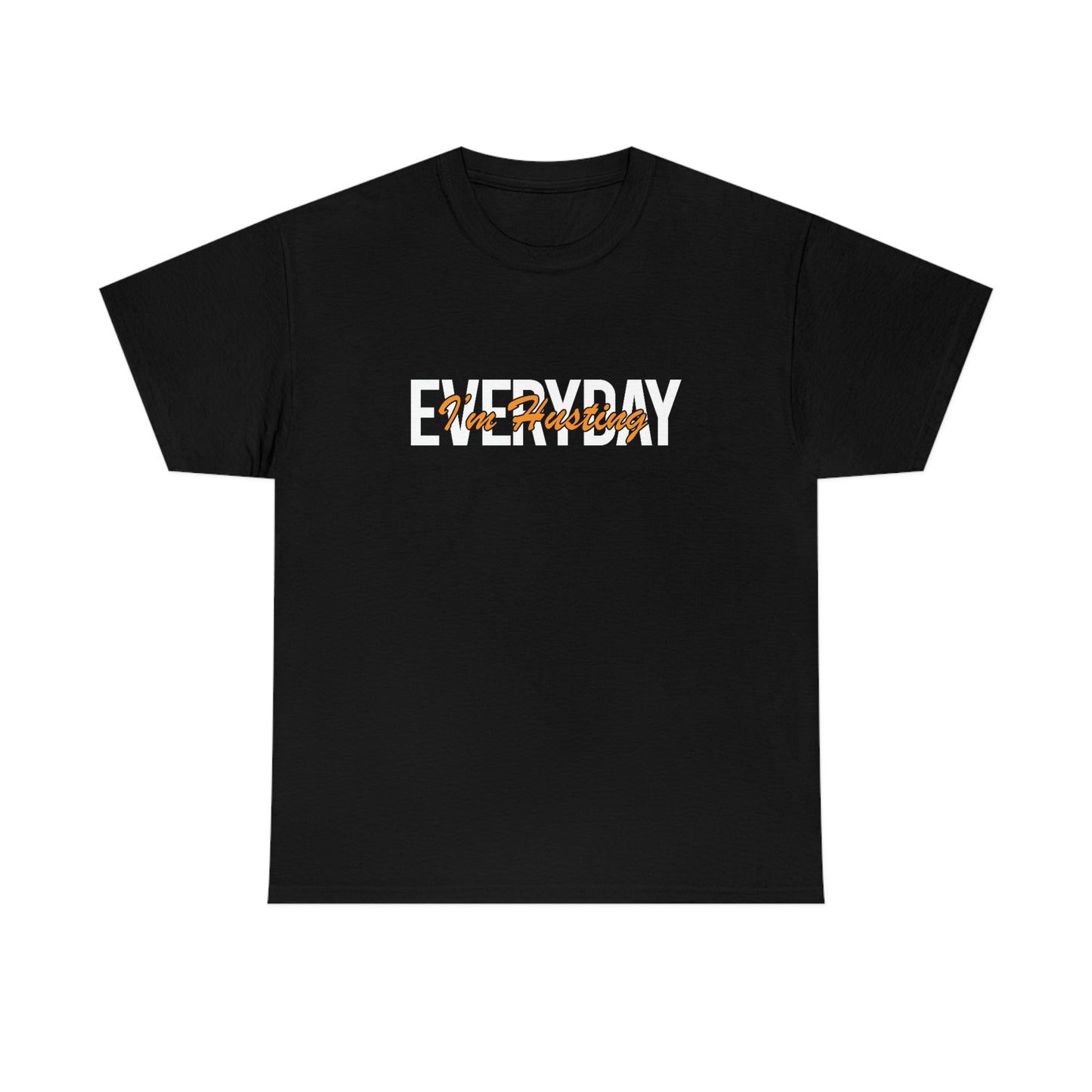 Everyday I’m hustling- Heavy Cotton Tee