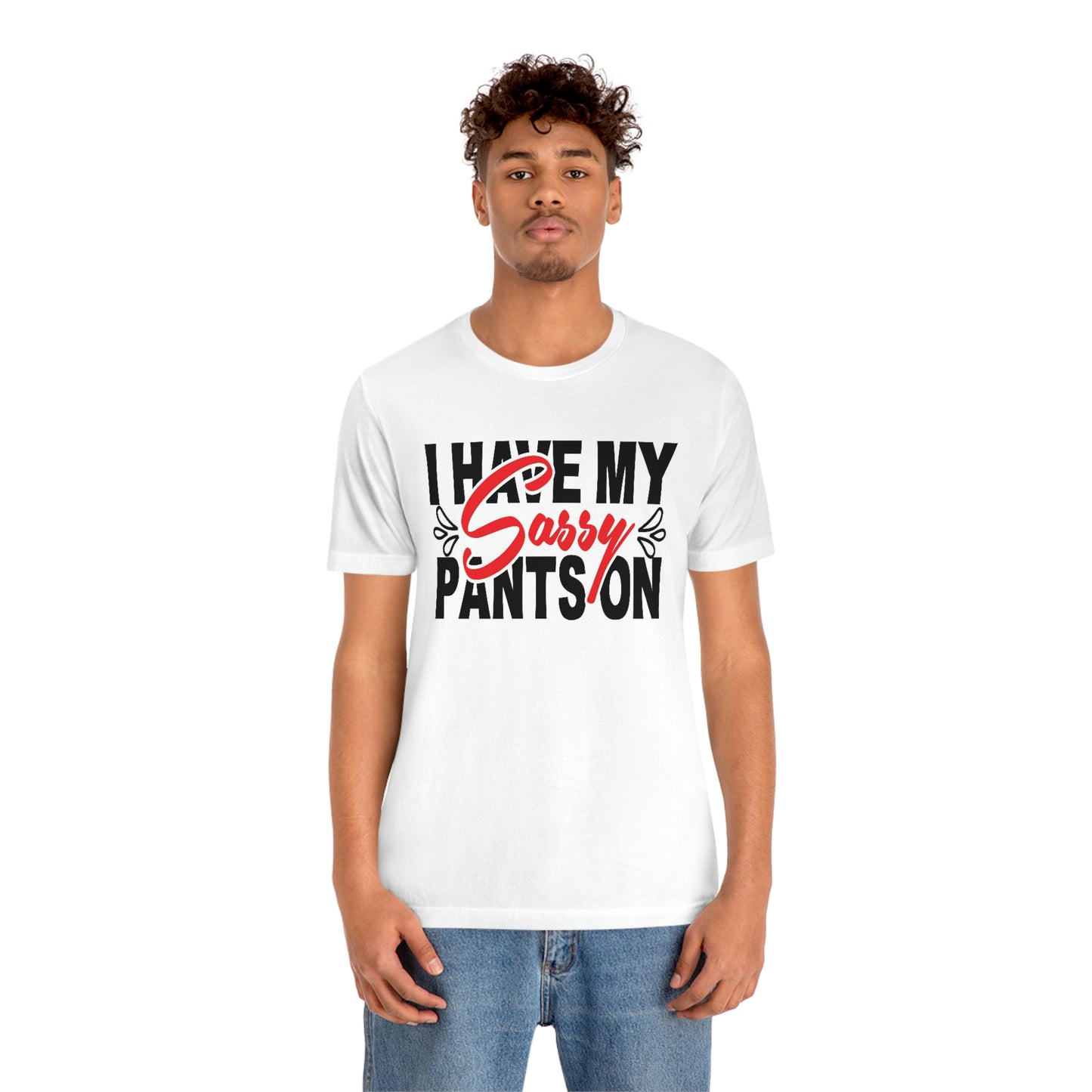 Sassy pants- Jersey Short Sleeve Tee
