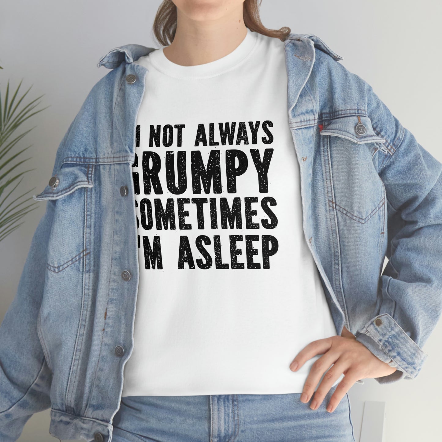 Not always grumpy- Heavy Cotton Tee