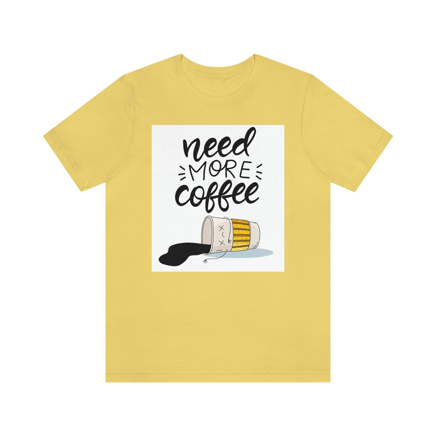 Need more coffee-Unisex Jersey Short Sleeve Tee