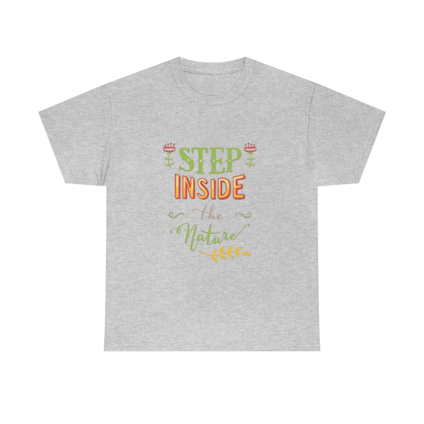 Step inside to nature- Heavy Cotton Tee