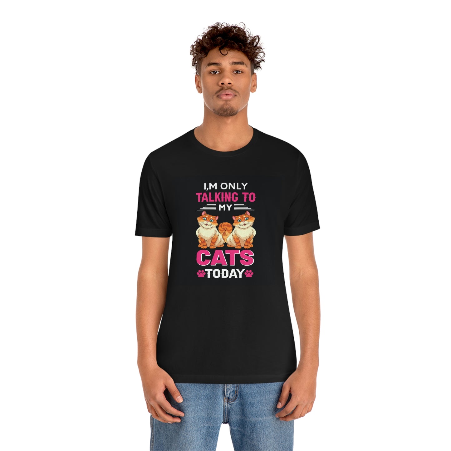 Only talking to my cats- Jersey Short Sleeve Tee