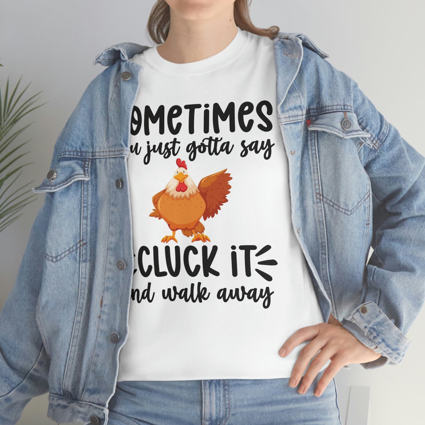 Cluck it and walk away- Unisex Heavy Cotton Tee