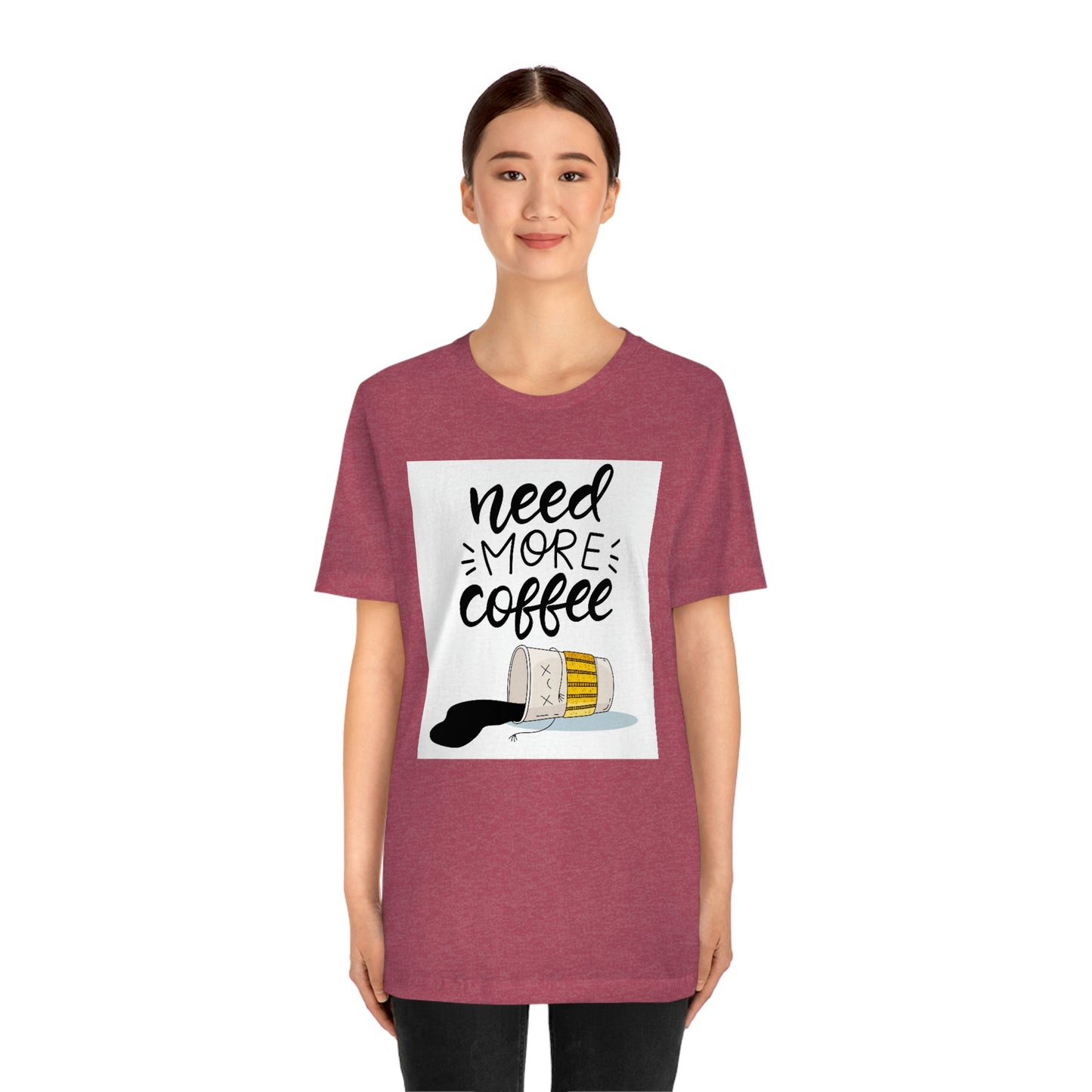 Need more coffee-Unisex Jersey Short Sleeve Tee