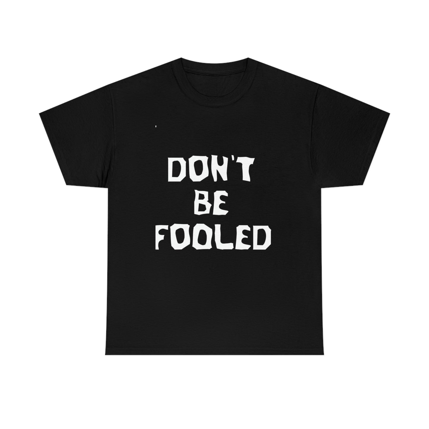 Don’t be fooled- Unisex Heavy Cotton Tee