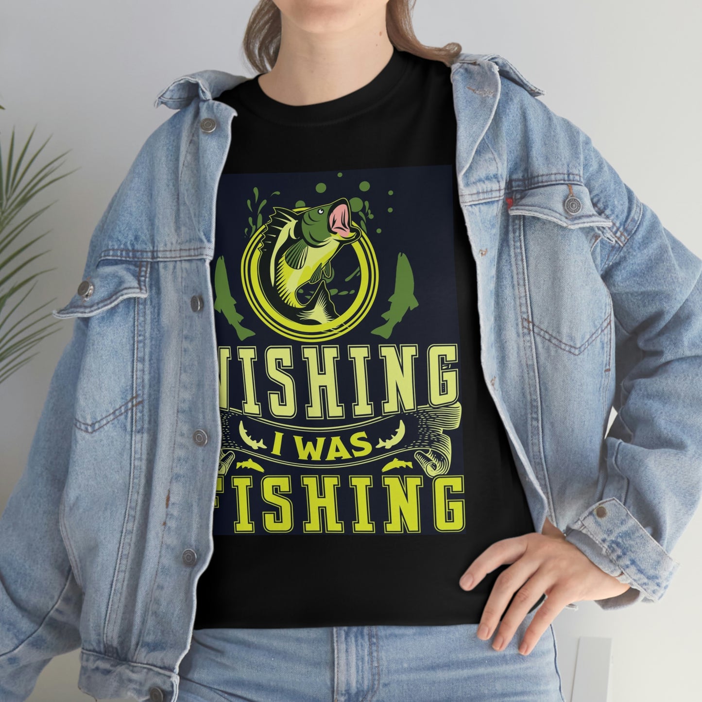Wishing I was fishing- Heavy Cotton Tee