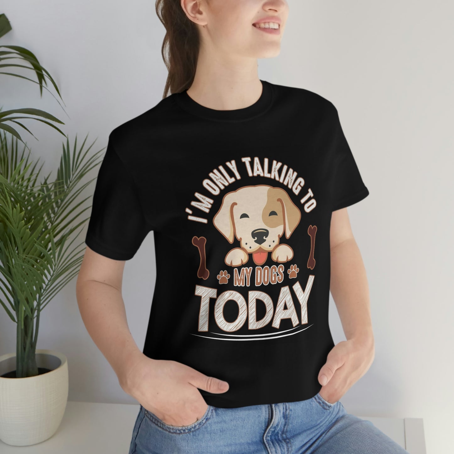 Only talking to dog- Jersey Short Sleeve Tee