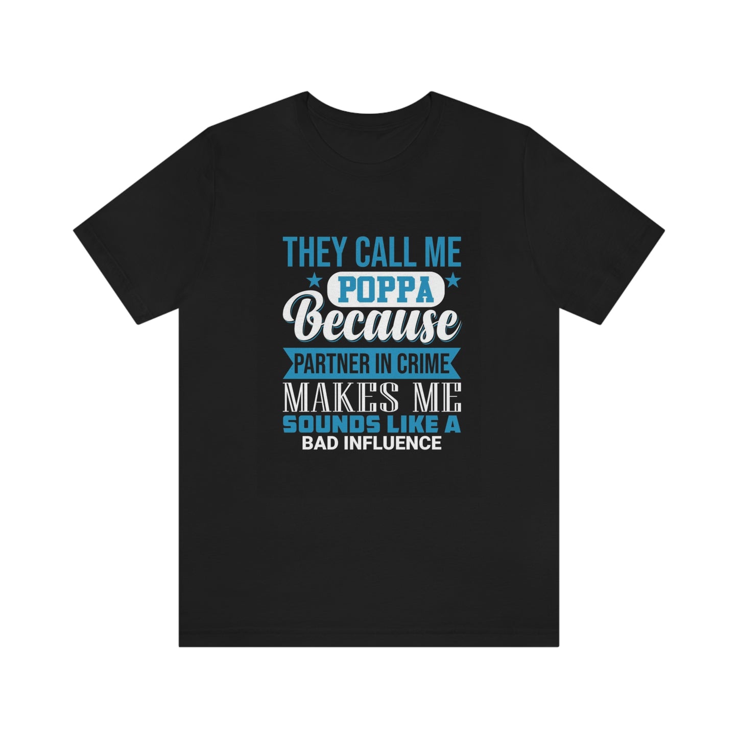 Papa bad influence- Jersey Short Sleeve Tee