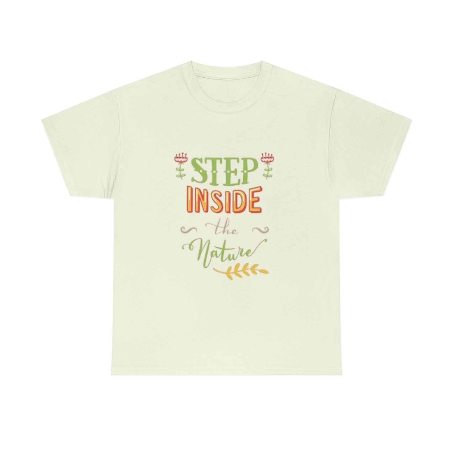 Step inside to nature- Heavy Cotton Tee