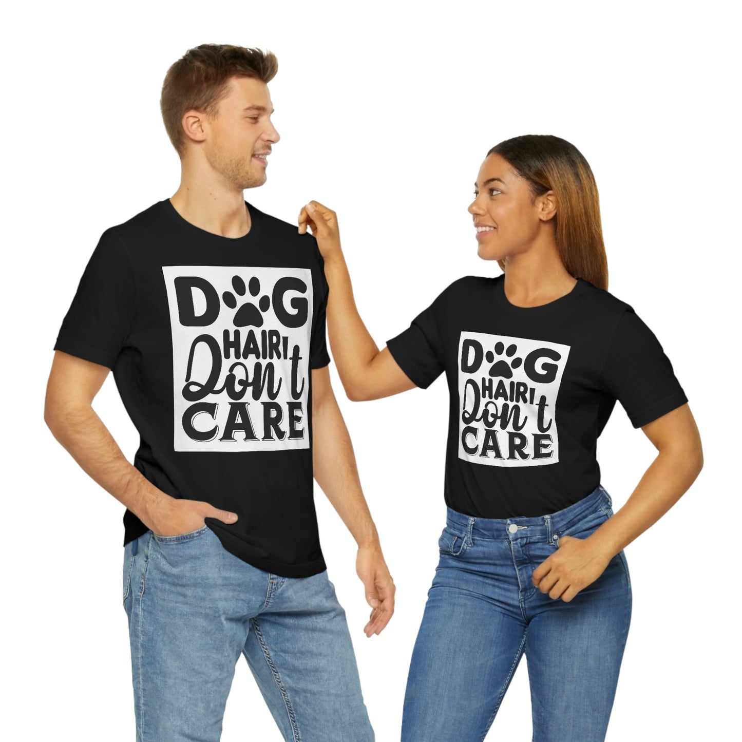 Dog hair don’t care- Jersey Short Sleeve Tee