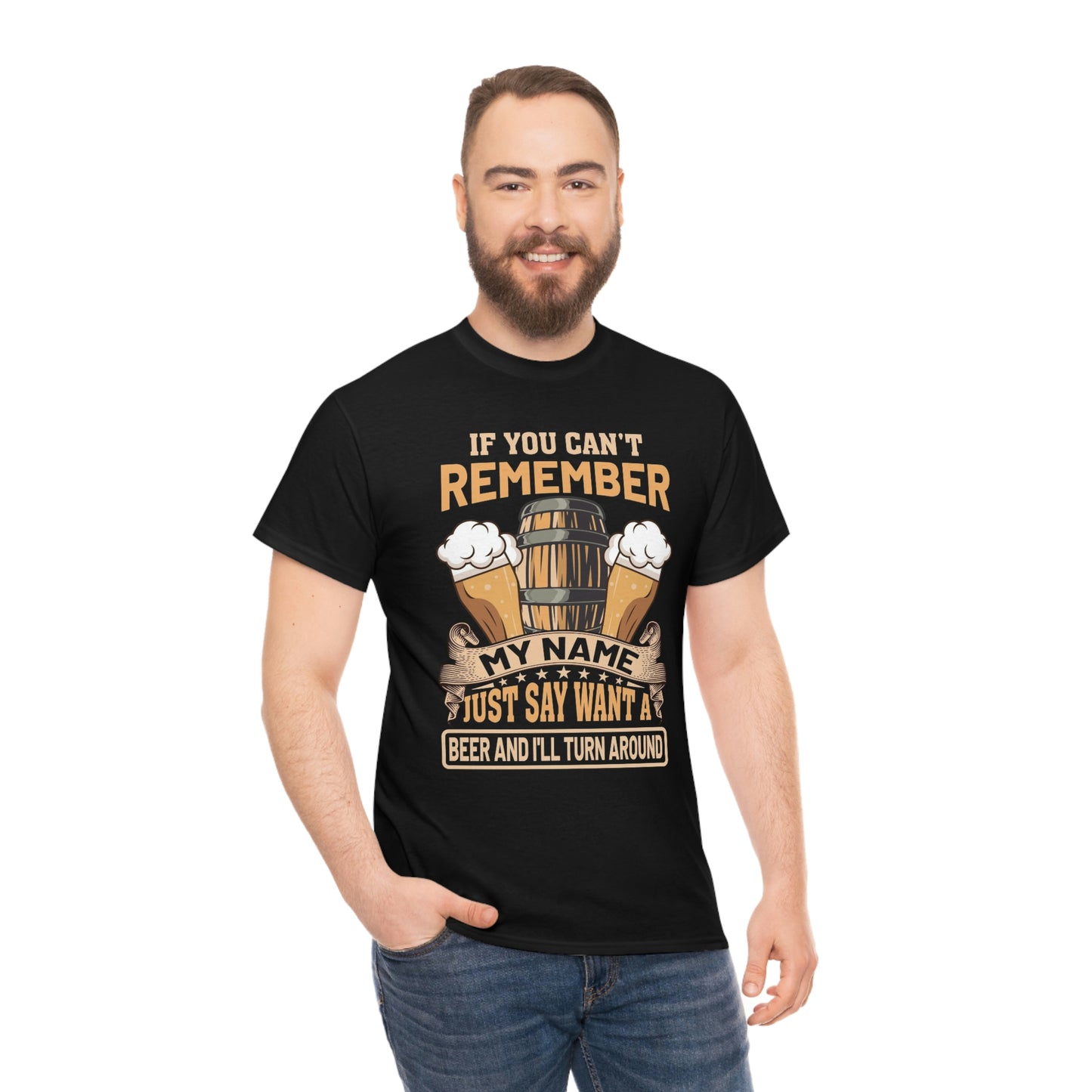 If you can’t remember my name- Unisex Heavy Cotton Tee