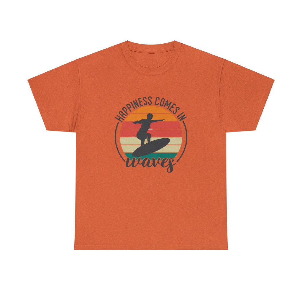 Happiness comes in waves- Heavy Cotton Tee