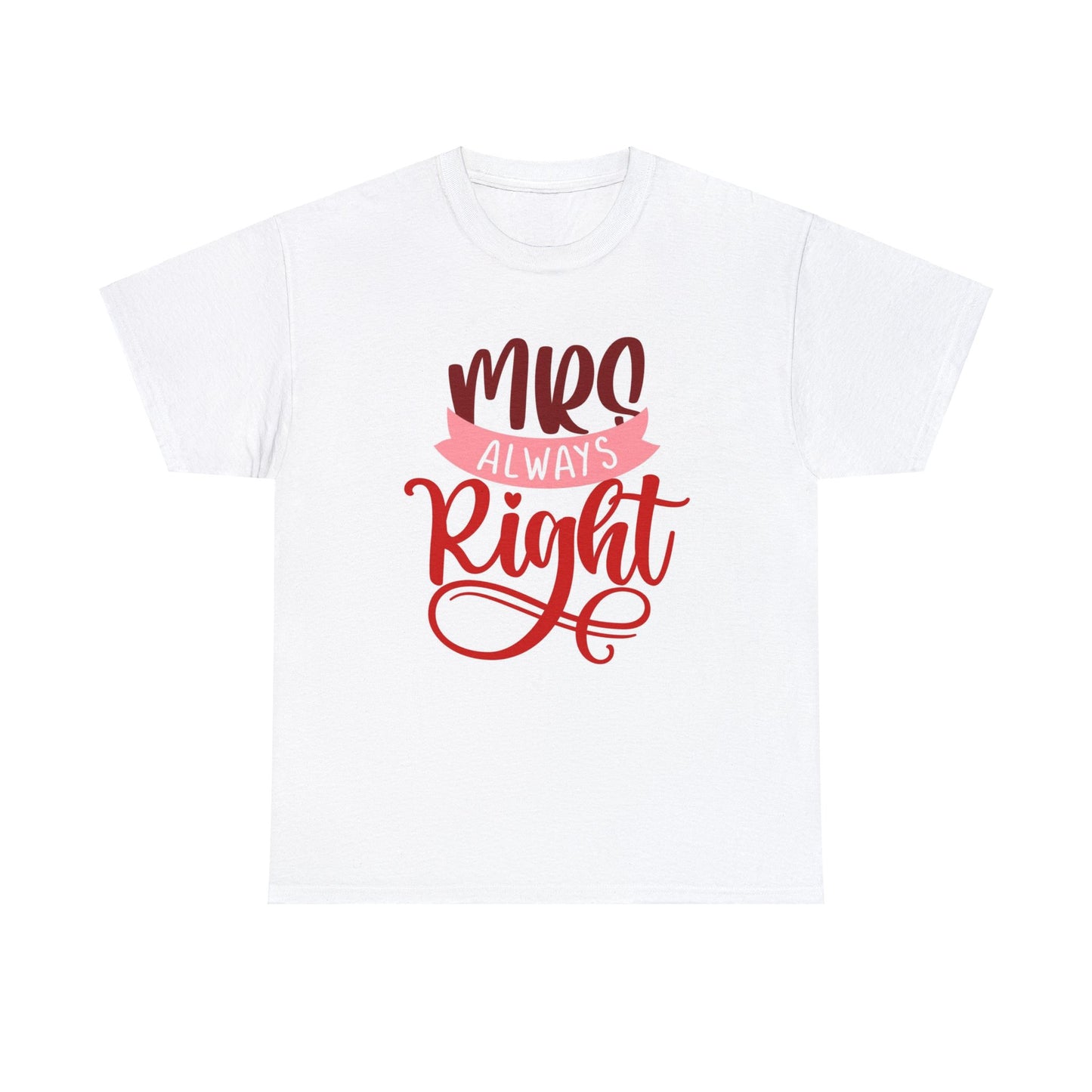 Mrs always right- Heavy Cotton Tee Shirt