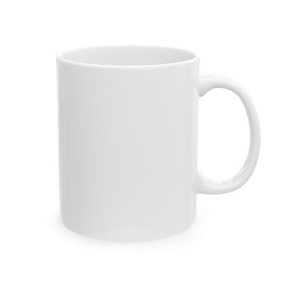 Not done yet— Ceramic Mug, (11oz, 15oz)