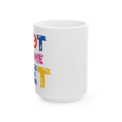 Not done yet— Ceramic Mug, (11oz, 15oz)